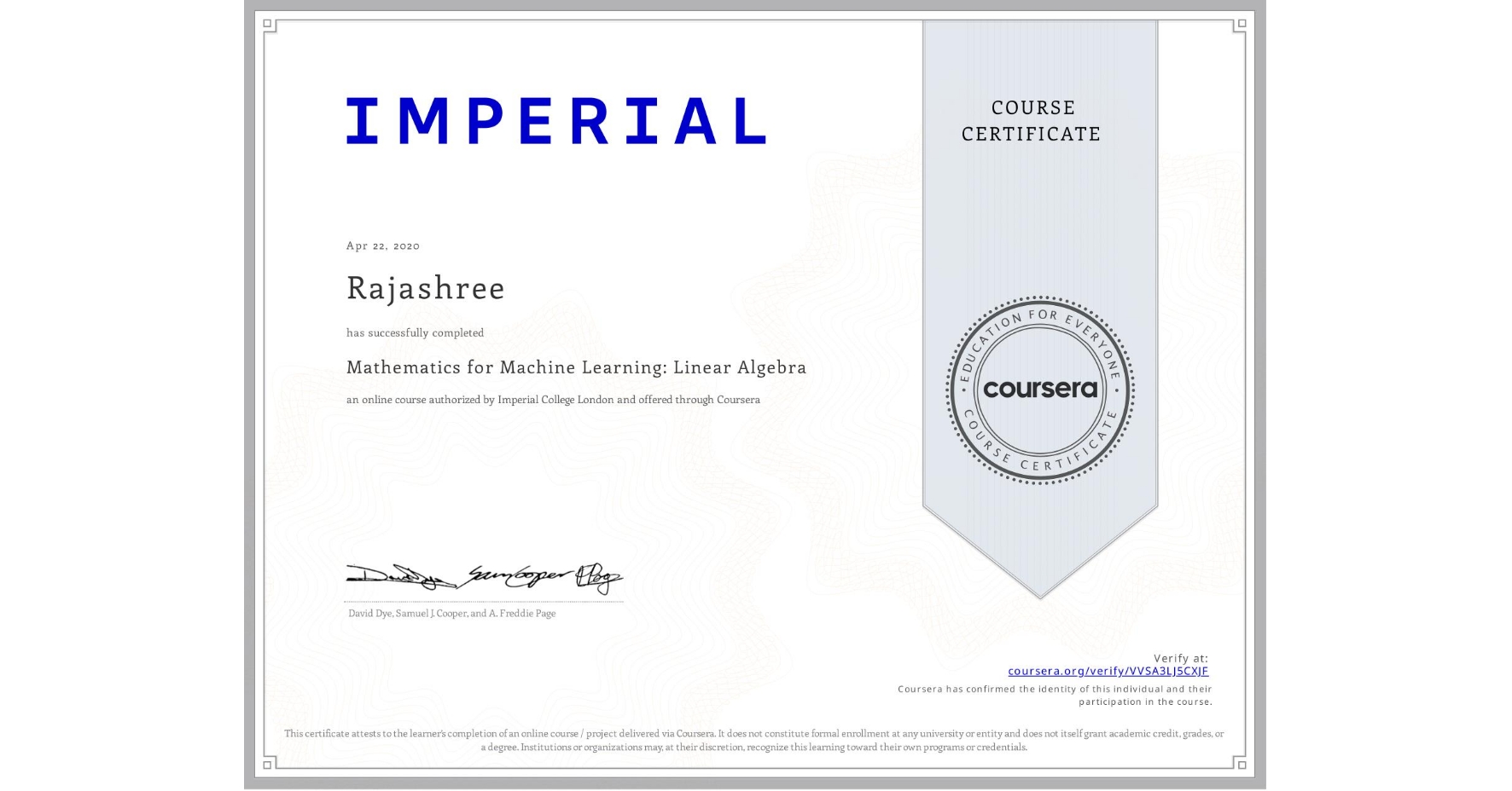 View certificate for  Rajashree, Mathematics for Machine Learning: Linear Algebra, an online non-credit course authorized by Imperial College London and offered through Coursera