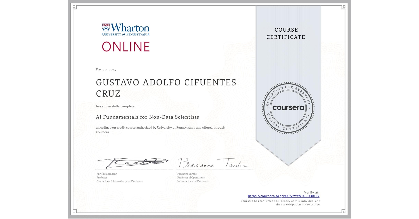 View certificate for GUSTAVO ADOLFO CIFUENTES CRUZ, AI Fundamentals for Non-Data Scientists, an online non-credit course authorized by University of Pennsylvania and offered through Coursera