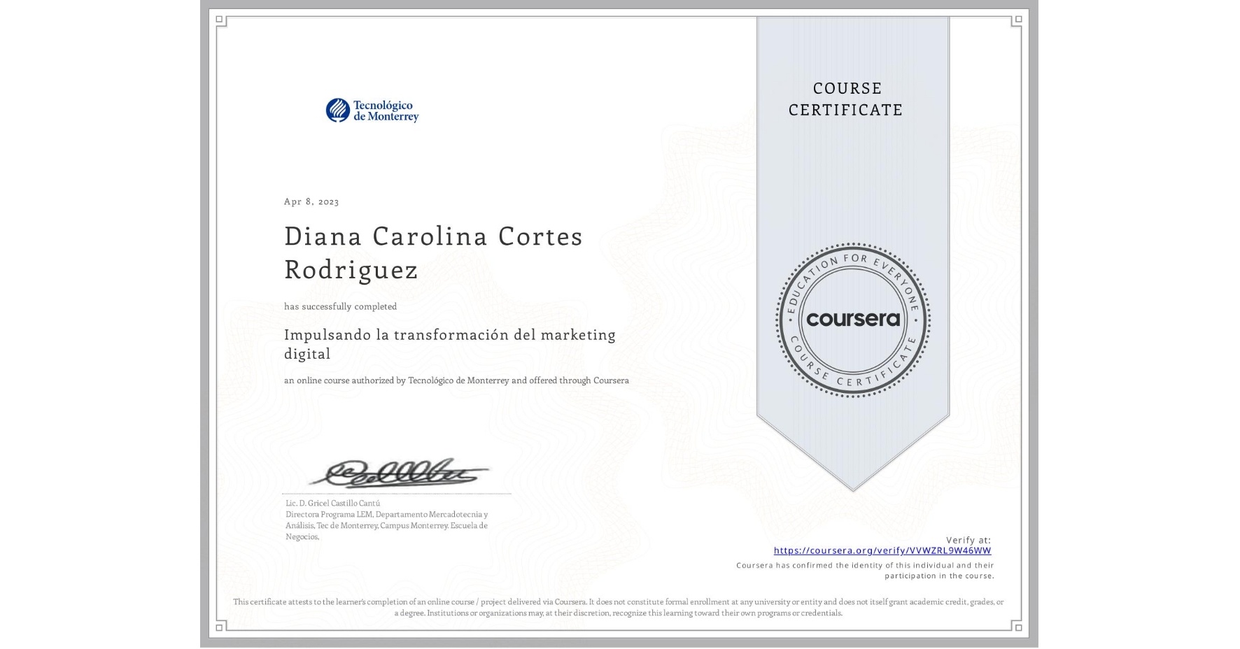 View certificate for Diana Carolina Cortes Rodriguez, Impulsando la transformación del marketing digital, an online non-credit course authorized by Tecnológico de Monterrey and offered through Coursera