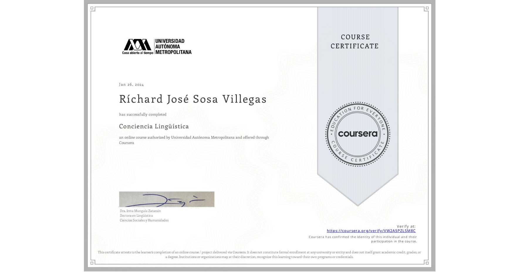 View certificate for Ríchard José Sosa Villegas, Conciencia Lingüística, an online non-credit course authorized by Universidad Autónoma Metropolitana and offered through Coursera