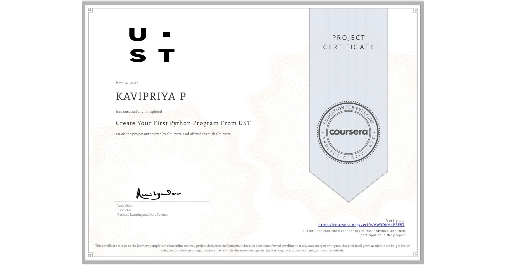 View certificate for KAVIPRIYA P, Create Your First Python Program From UST, an online non-credit course authorized by Coursera and offered through Coursera