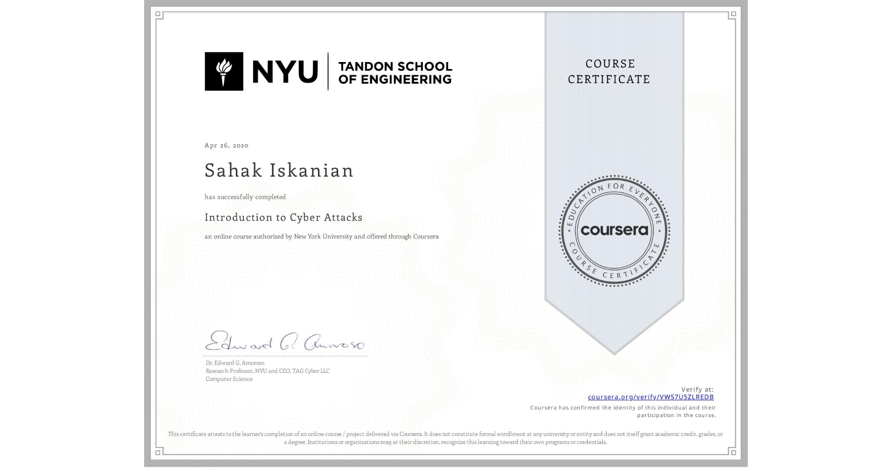 View certificate for Sahak Iskanian, Introduction to Cyber Attacks, an online non-credit course authorized by New York University and offered through Coursera