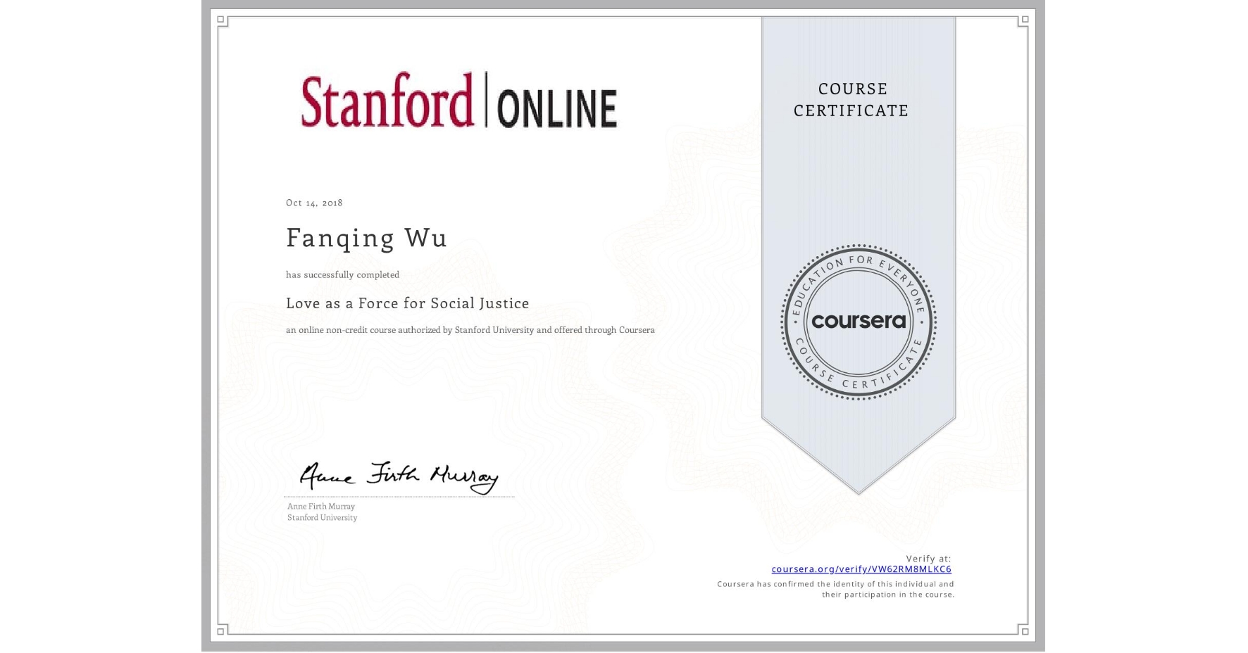 View certificate for Fanqing Wu, Love as a Force for Social Justice, an online non-credit course authorized by Stanford University and offered through Coursera