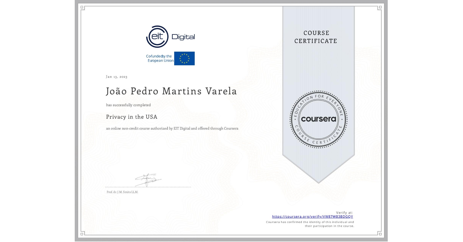 View certificate for João Pedro  Martins Varela, Privacy in the USA, an online non-credit course authorized by EIT Digital  and offered through Coursera