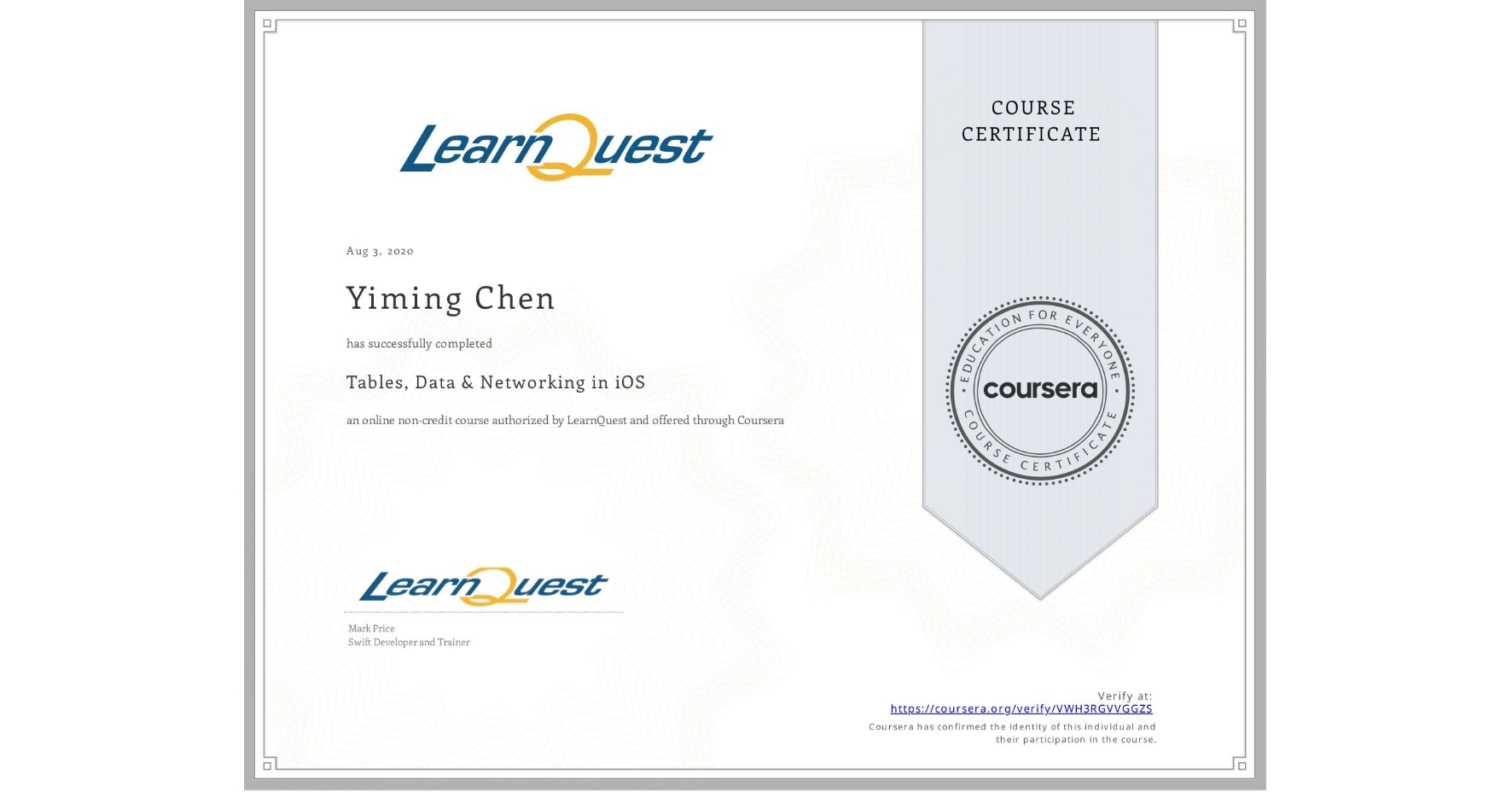 View certificate for Yiming Chen, Tables, Data & Networking in iOS, an online non-credit course authorized by LearnQuest and offered through Coursera