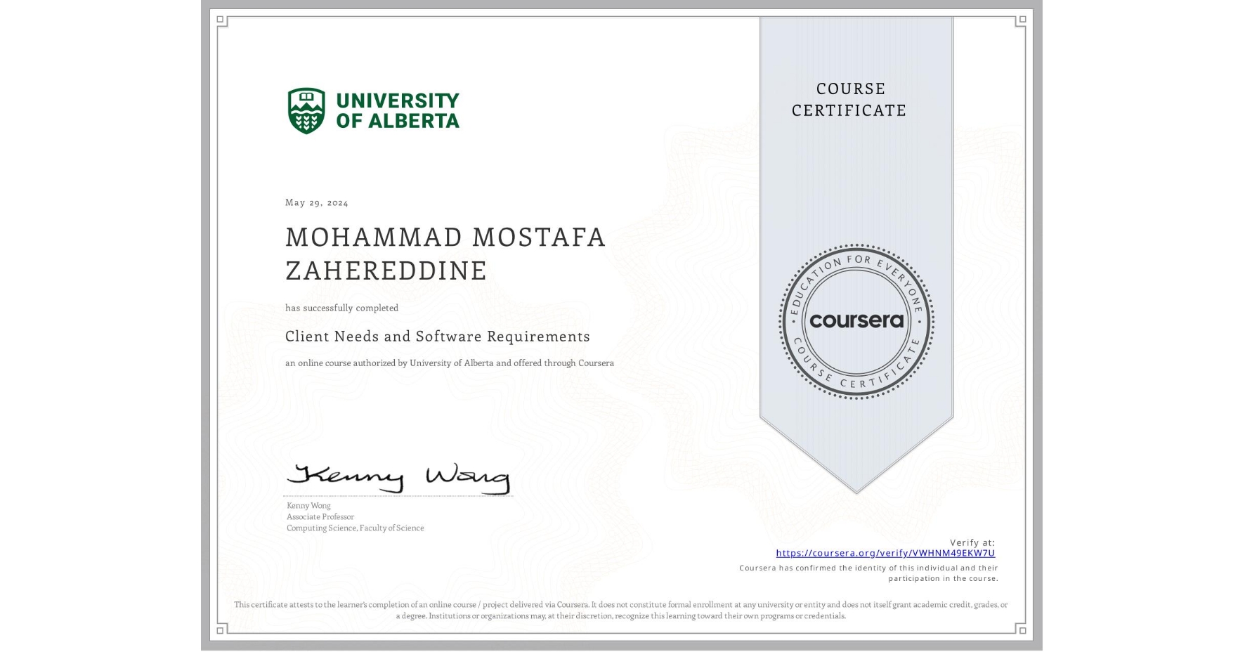 View certificate for MOHAMMAD MOSTAFA ZAHEREDDINE, Client Needs and Software Requirements , an online non-credit course authorized by University of Alberta and offered through Coursera