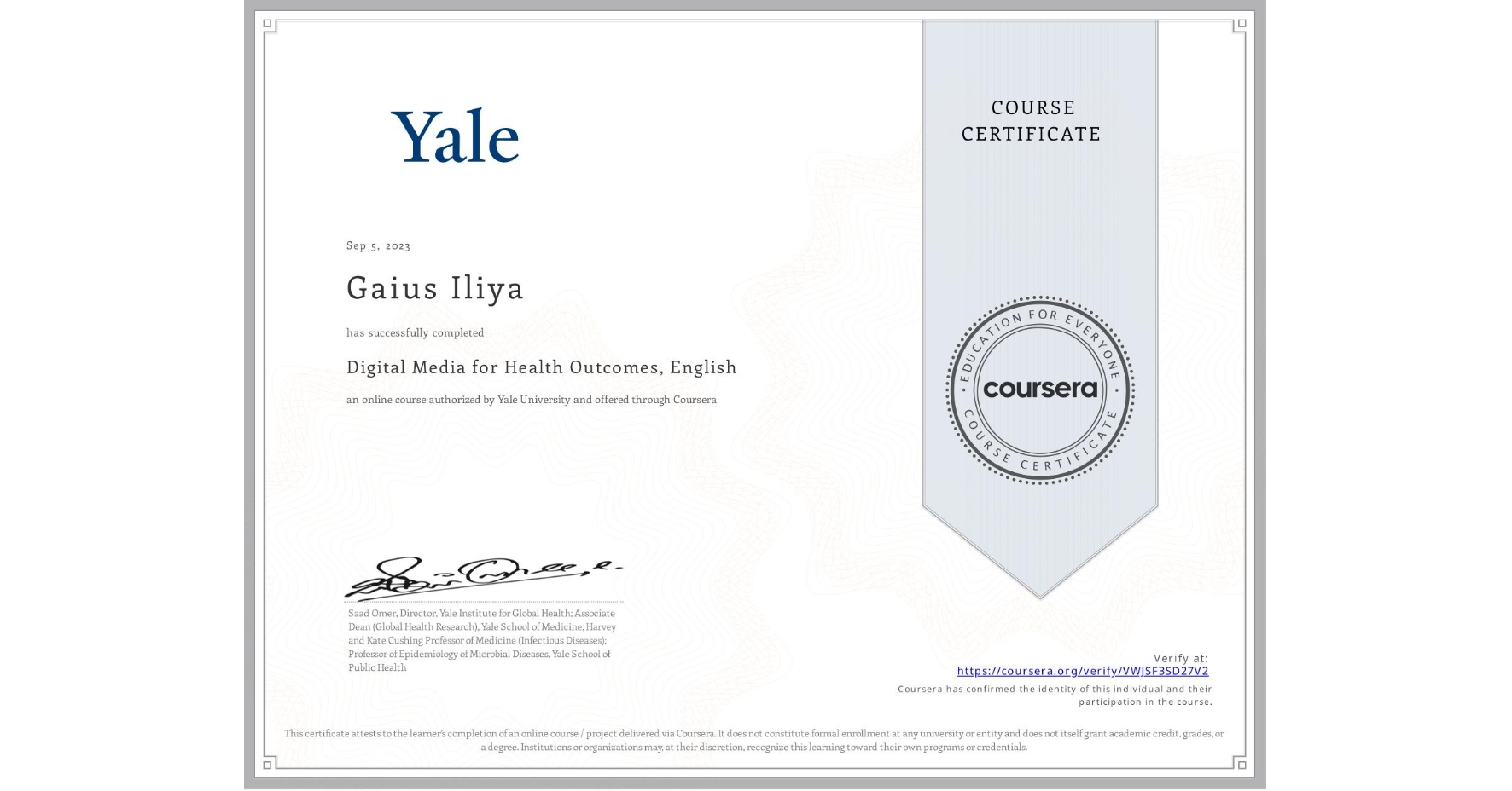 View certificate for Gaius Iliya, Digital Media for Health Outcomes, English, an online non-credit course authorized by Yale University and offered through Coursera