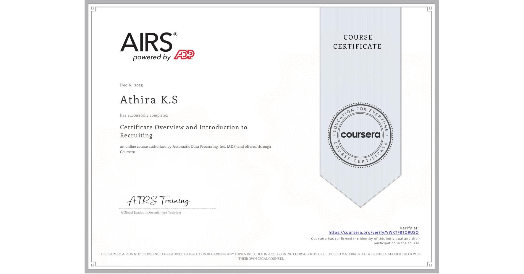View certificate for Athira K.S, Certificate Overview and Introduction to Recruiting, an online non-credit course authorized by Automatic Data Processing, Inc. (ADP) and offered through Coursera