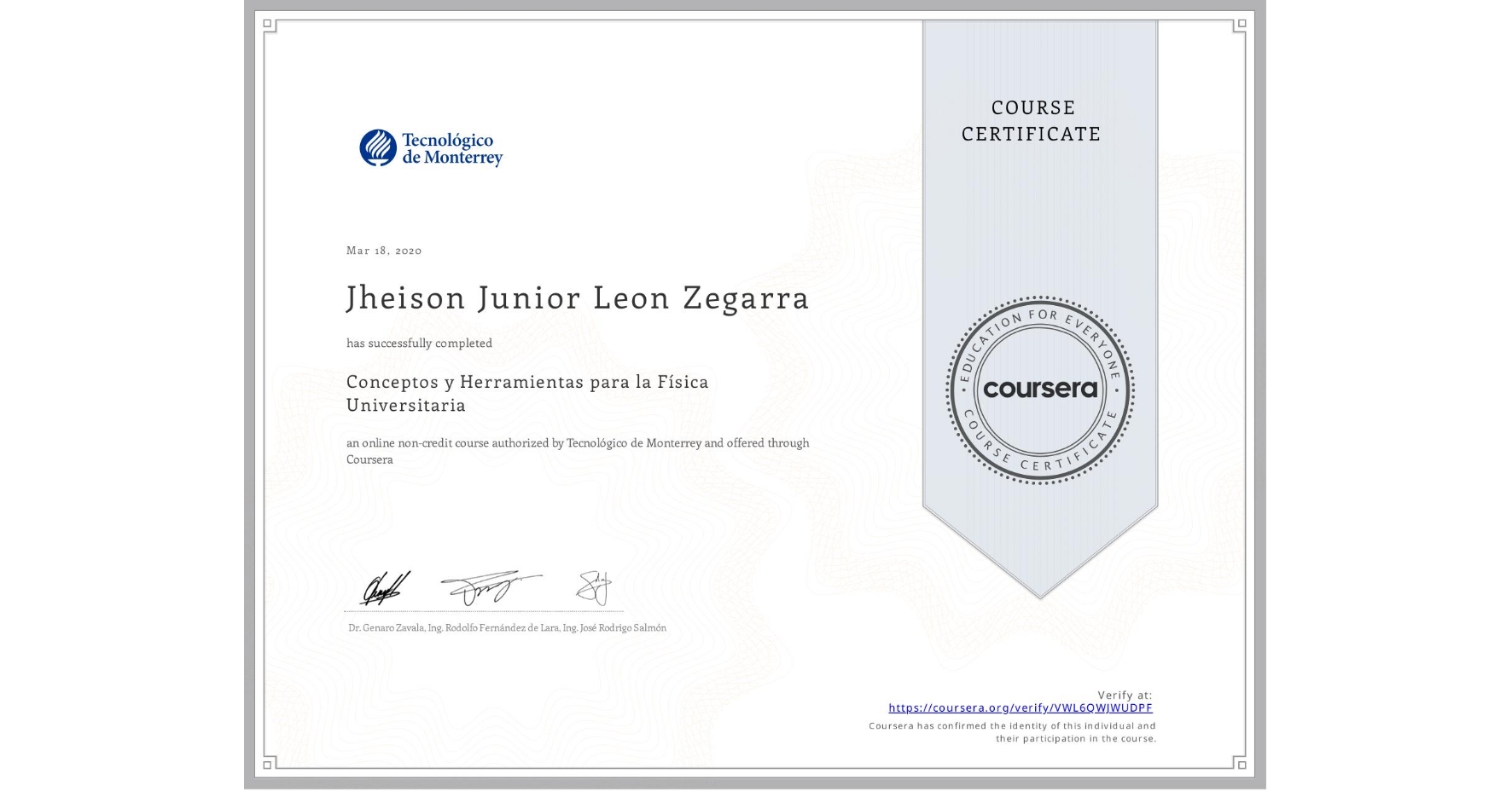 View certificate for Jheison Junior Leon Zegarra, Conceptos y Herramientas para la Física Universitaria, an online non-credit course authorized by Tecnológico de Monterrey and offered through Coursera