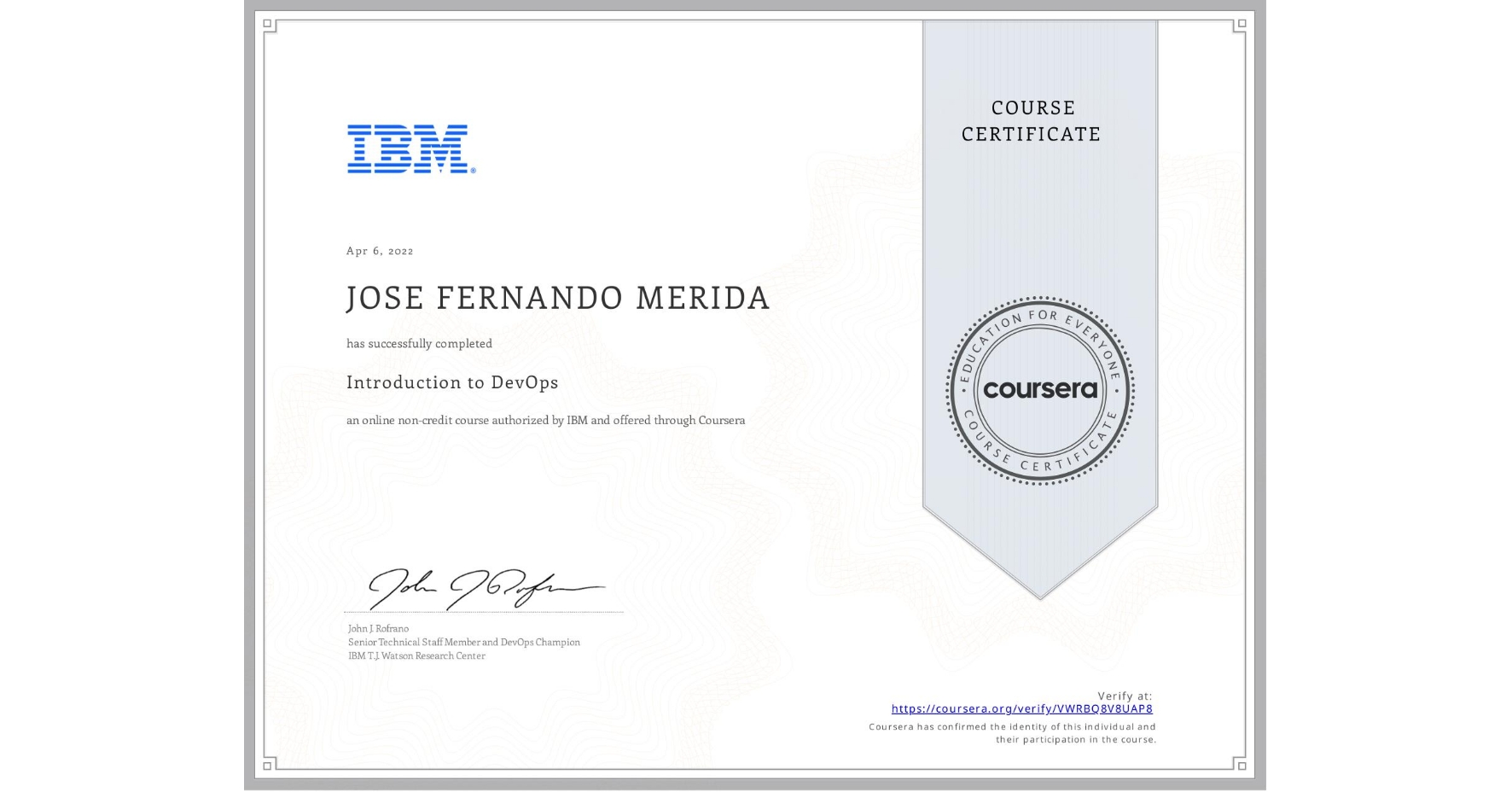 View certificate for JOSE FERNANDO MERIDA, Introduction to DevOps, an online non-credit course authorized by IBM and offered through Coursera