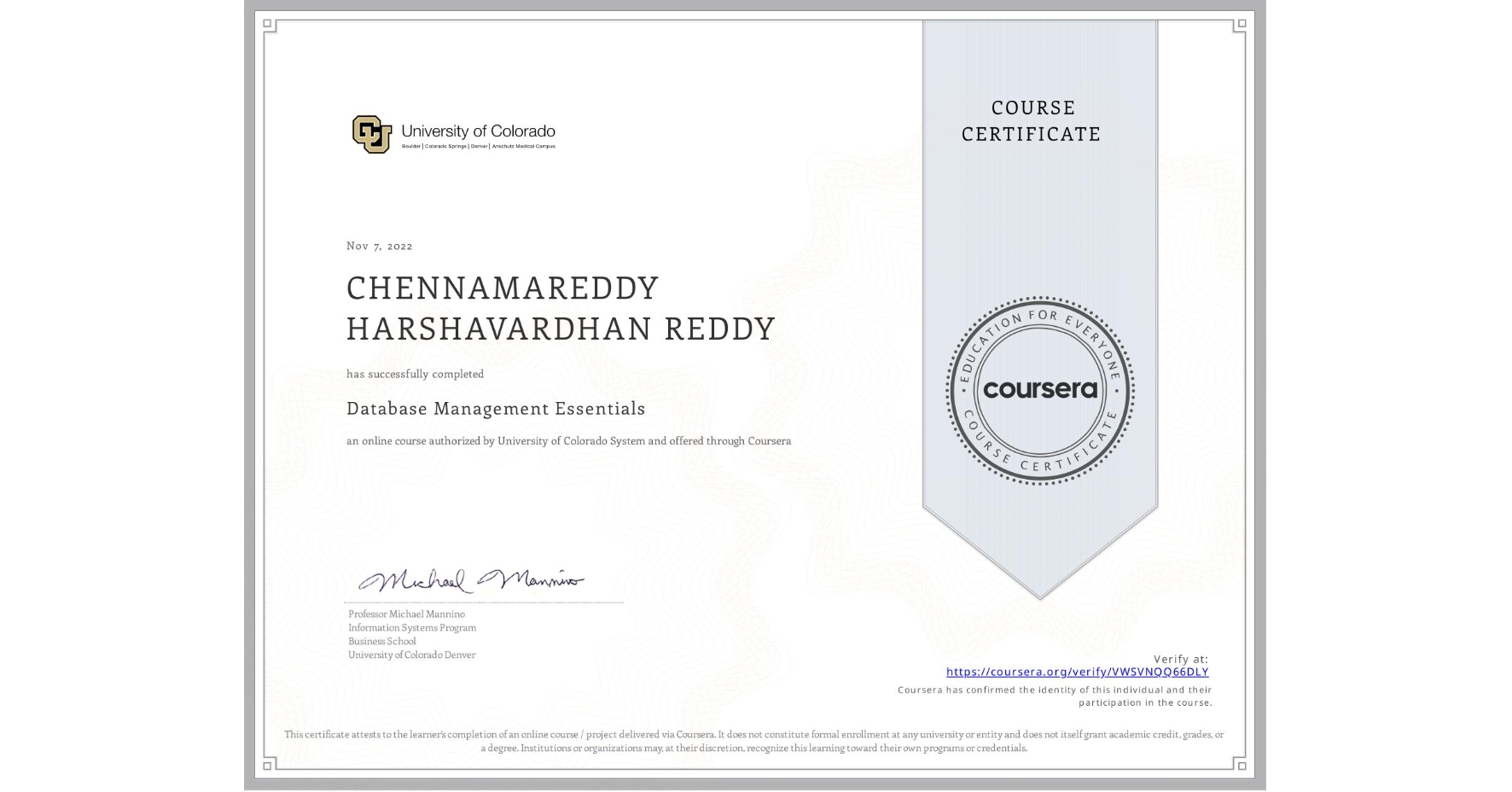 View certificate for CHENNAMAREDDY HARSHAVARDHAN REDDY, Database Management Essentials, an online non-credit course authorized by University of Colorado System and offered through Coursera