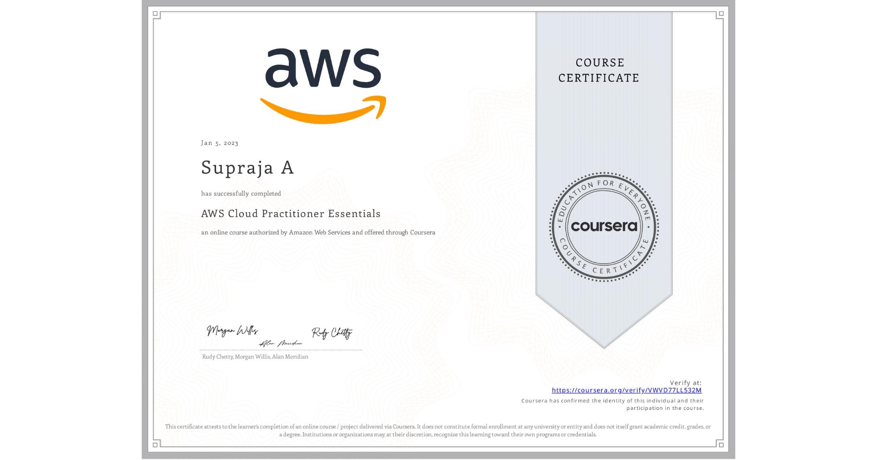 View certificate for Supraja A, AWS Cloud Practitioner Essentials, an online non-credit course authorized by Amazon Web Services and offered through Coursera