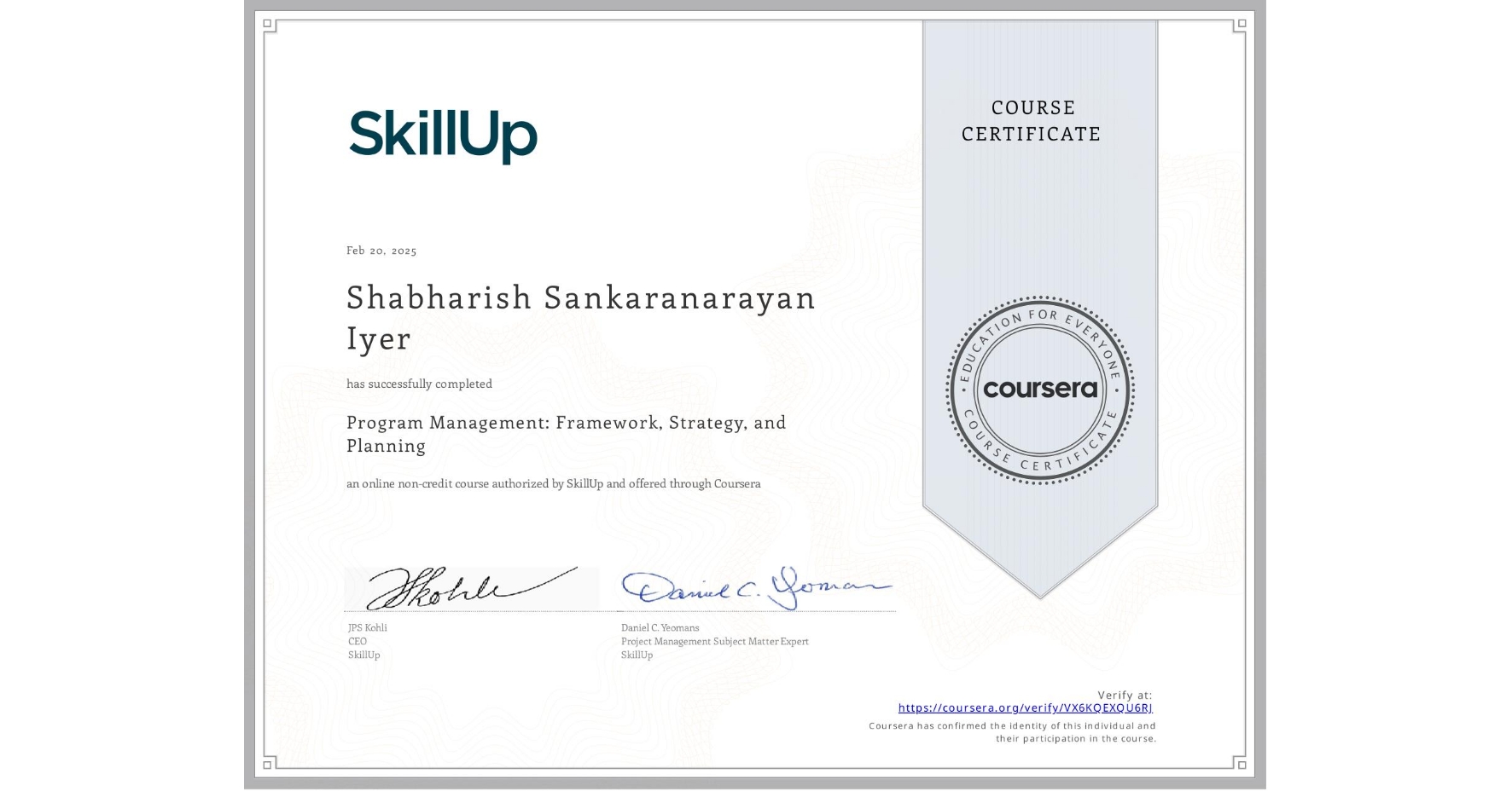 View certificate for Shabharish Sankaranarayan Iyer, Program Management: Framework, Strategy, and Planning, an online non-credit course authorized by SkillUp and offered through Coursera