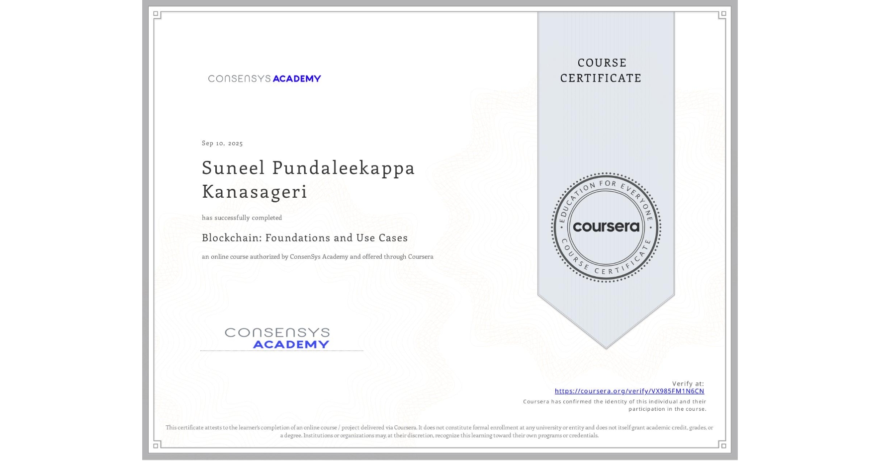 View certificate for Suneel Pundaleekappa Kanasageri, Blockchain: Foundations and Use Cases, an online non-credit course authorized by ConsenSys Academy and offered through Coursera