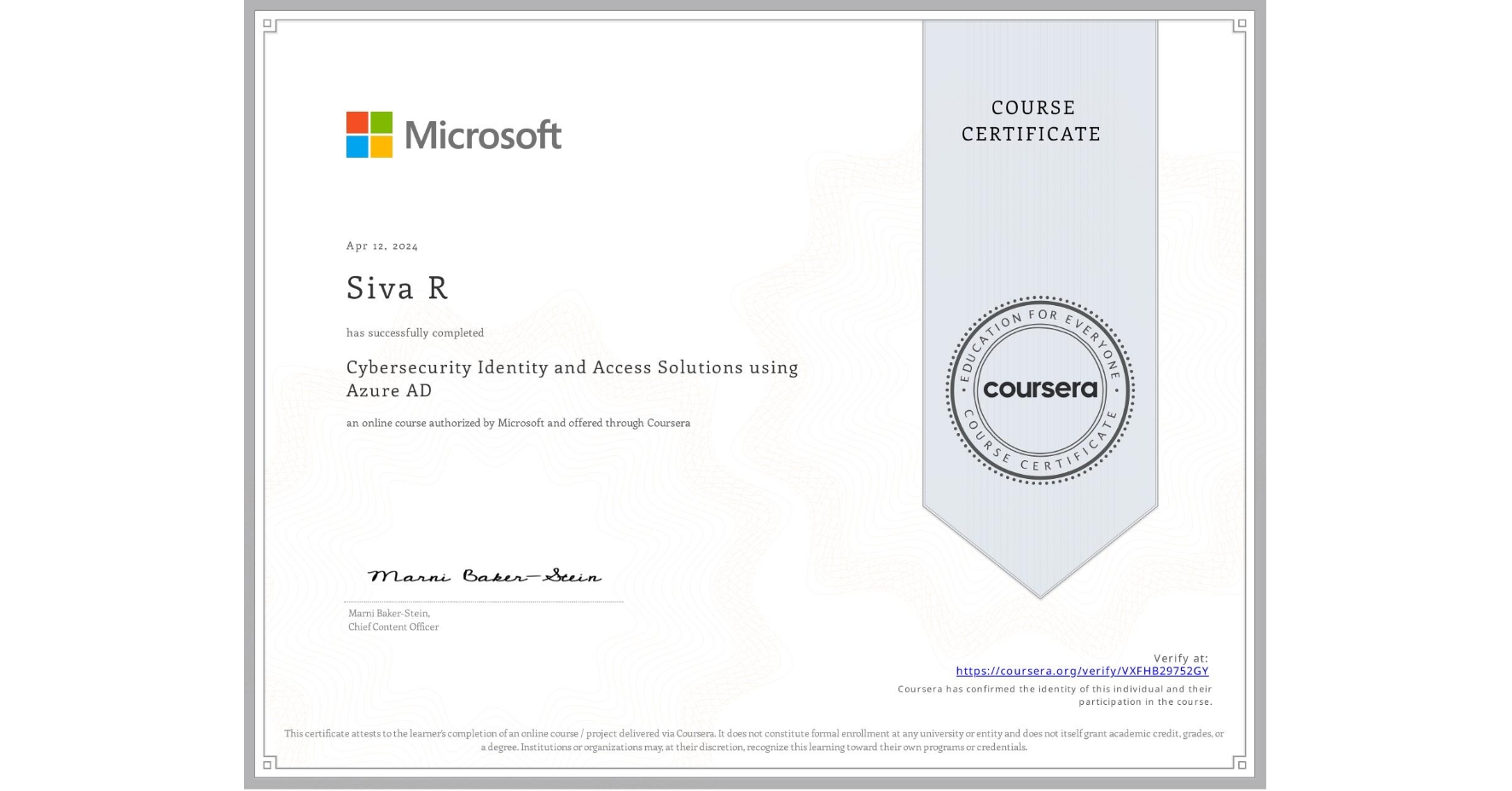View certificate for Siva R, Cybersecurity Identity and Access Solutions using Azure AD, an online non-credit course authorized by Microsoft and offered through Coursera
