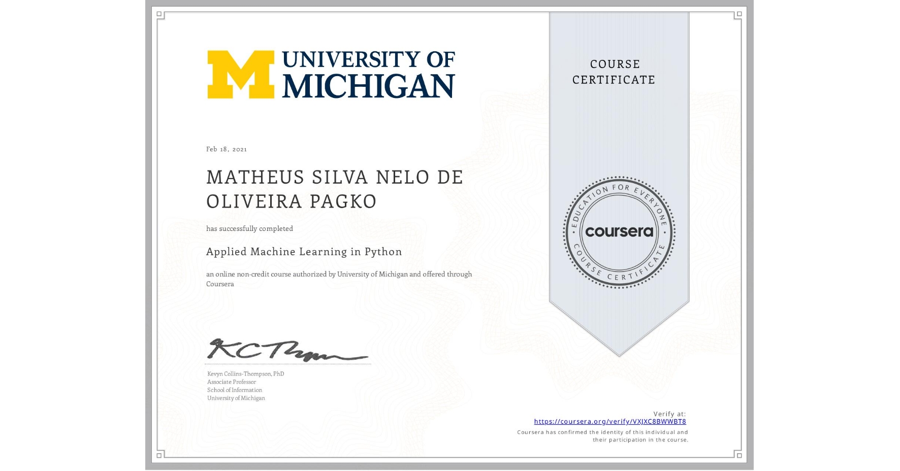 View certificate for MATHEUS SILVA  NELO DE OLIVEIRA PAGKO, Applied Machine Learning in Python, an online non-credit course authorized by University of Michigan and offered through Coursera