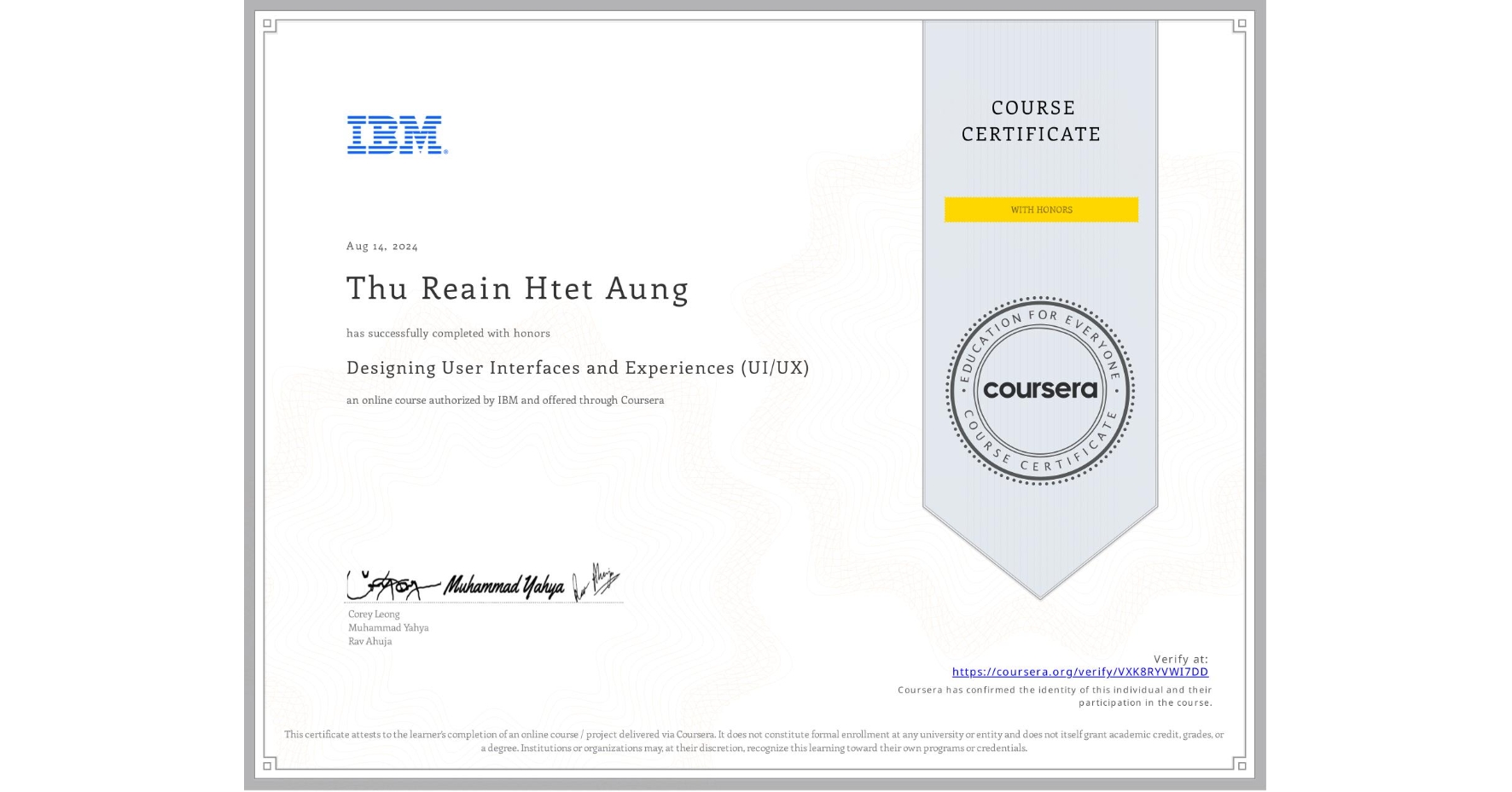 View certificate for Thu Reain Htet Aung, Designing User Interfaces and Experiences (UI/UX), an online non-credit course authorized by IBM and offered through Coursera