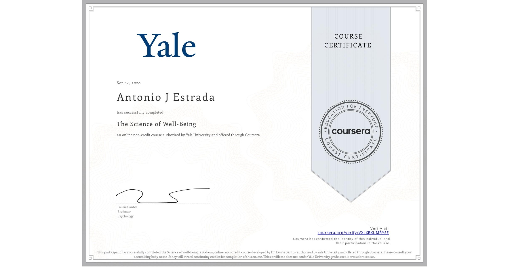 View certificate for Antonio J Estrada, The Science of Well-Being, an online non-credit course authorized by Yale University and offered through Coursera