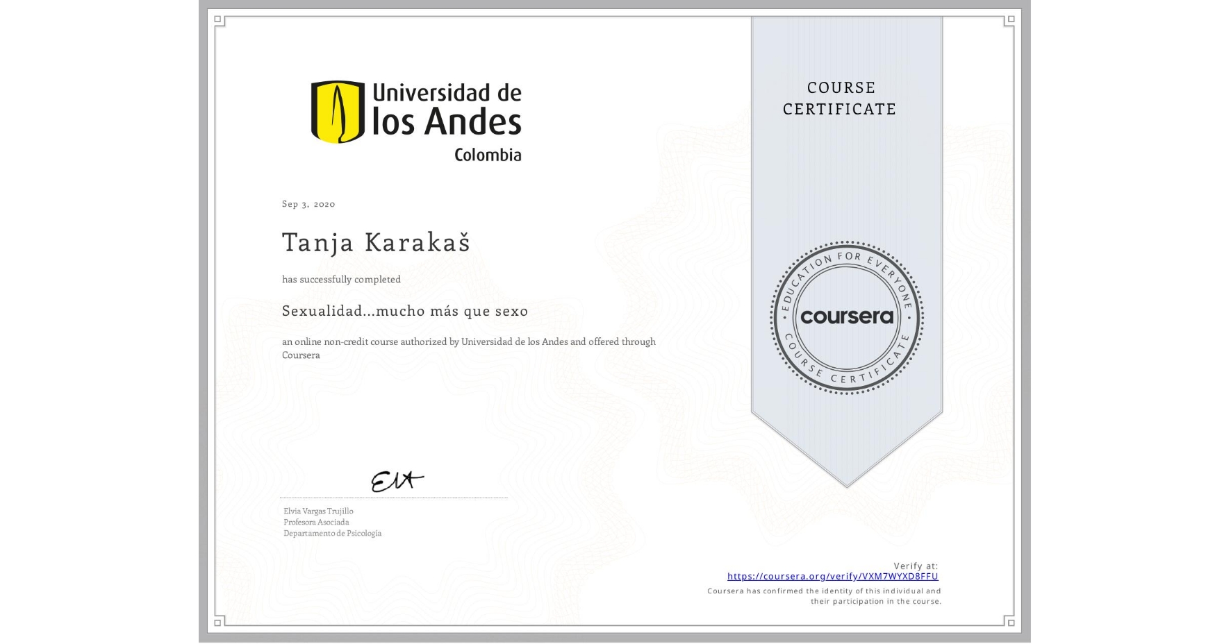 View certificate for Tanja Karakaš, Sexualidad...mucho más que sexo, an online non-credit course authorized by Universidad de los Andes and offered through Coursera