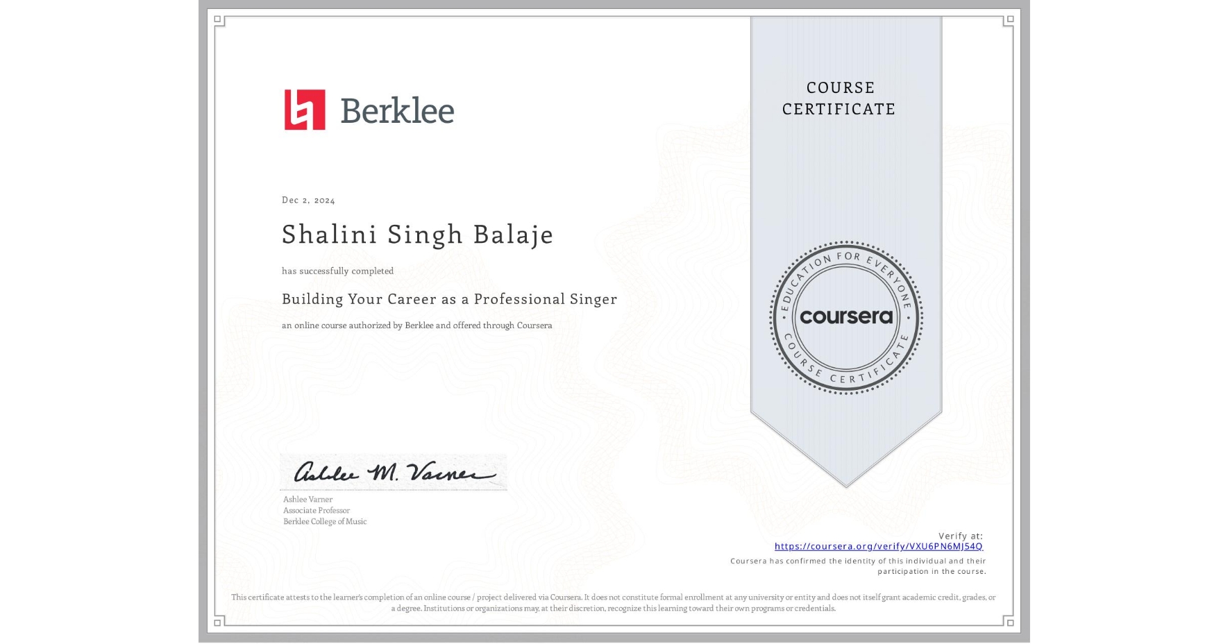 View certificate for Shalini Singh Balaje, Building Your Career as a Professional Singer, an online non-credit course authorized by Berklee and offered through Coursera