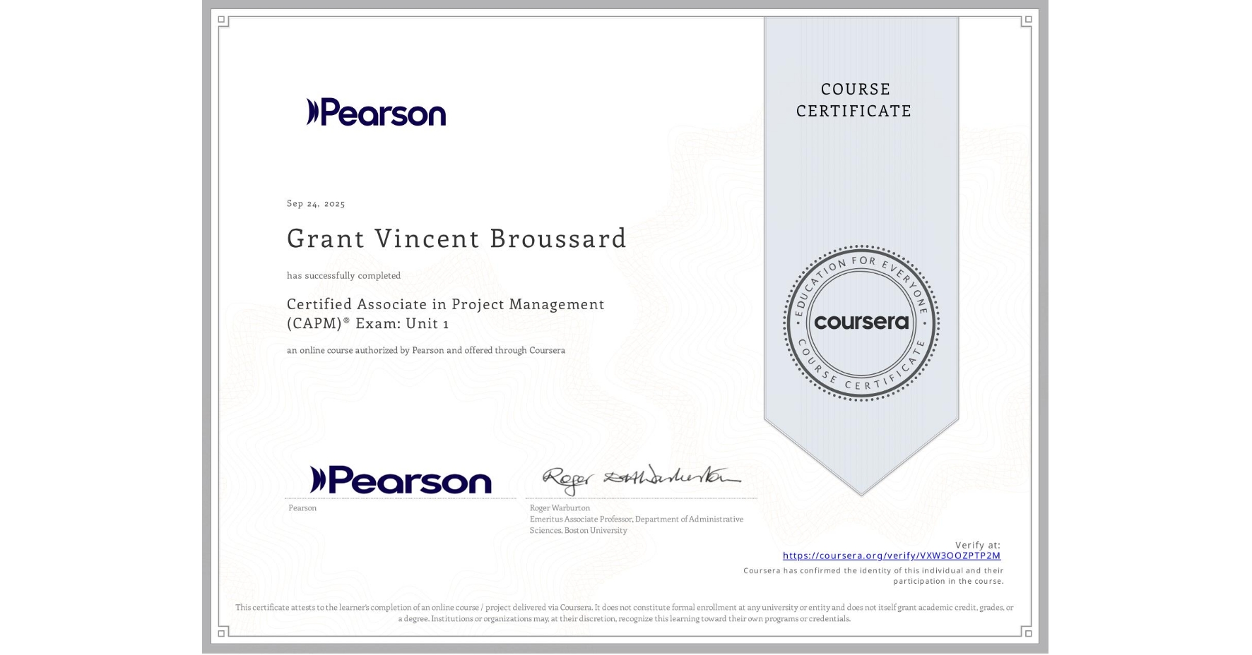 View certificate for Grant Vincent Broussard, Certified Associate in Project Management (CAPM)® Exam: Unit 1, an online non-credit course authorized by Pearson and offered through Coursera
