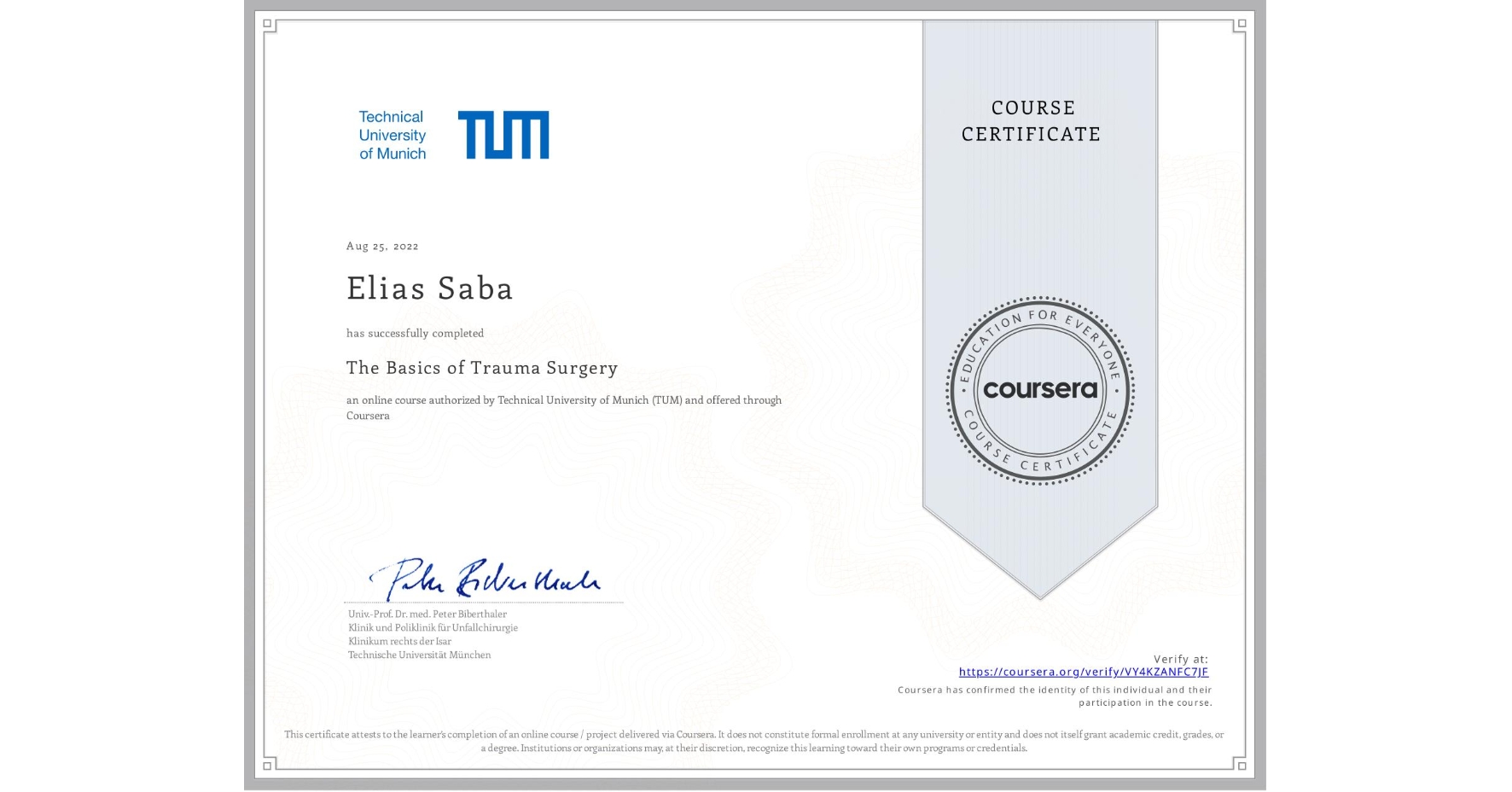 View certificate for Elias Saba, The Basics of Trauma Surgery, an online non-credit course authorized by Technical University of Munich (TUM) and offered through Coursera