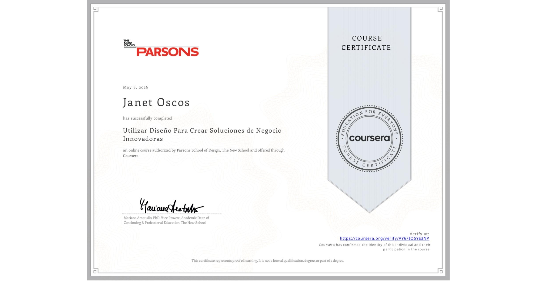 View certificate for Janet Oscos, Utilizar Diseño Para Crear Soluciones de Negocio Innovadoras, an online non-credit course authorized by Parsons School of Design, The New School and offered through Coursera