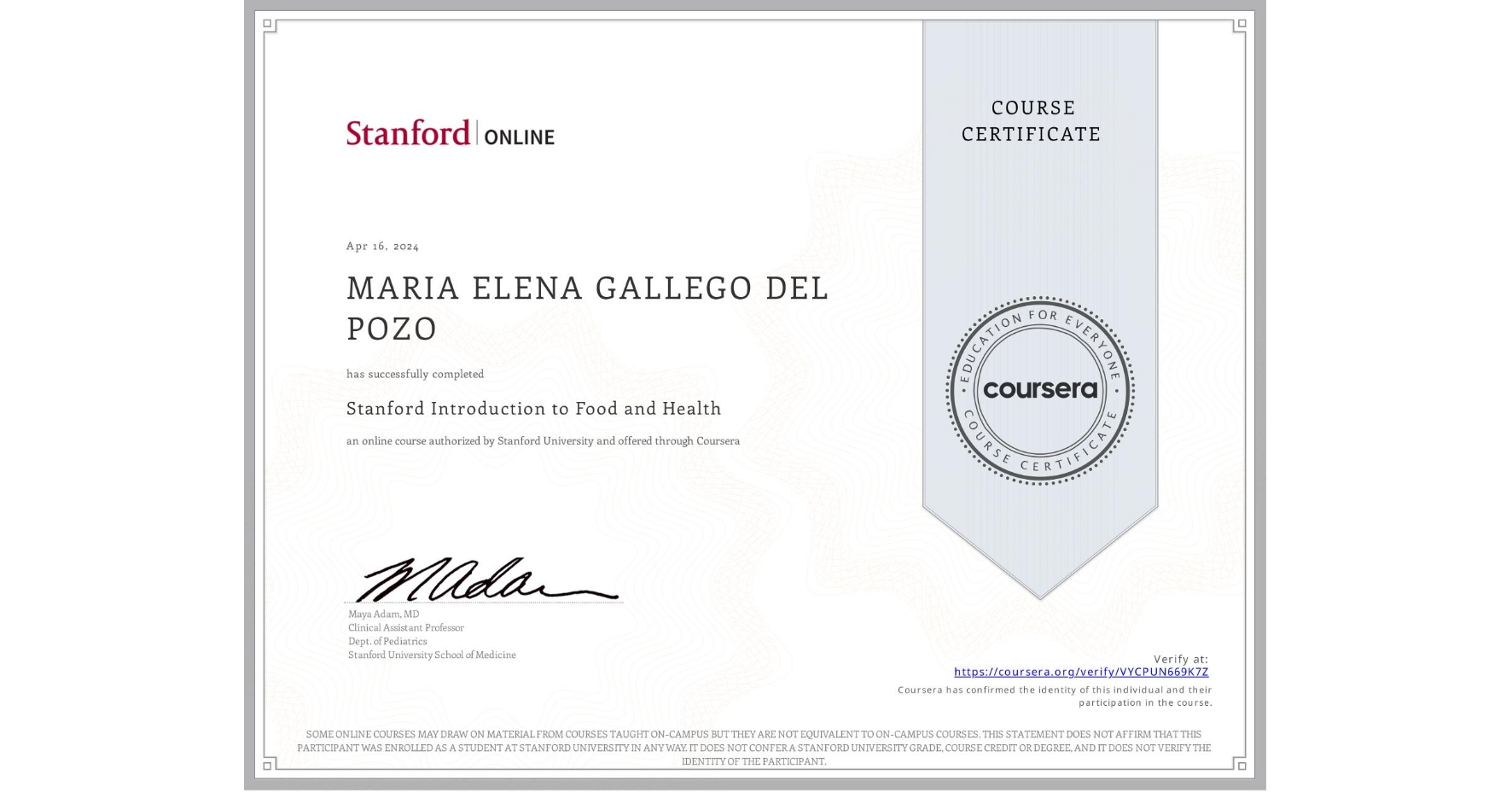 View certificate for MARIA ELENA GALLEGO DEL POZO, Stanford Introduction to Food and Health, an online non-credit course authorized by Stanford University and offered through Coursera