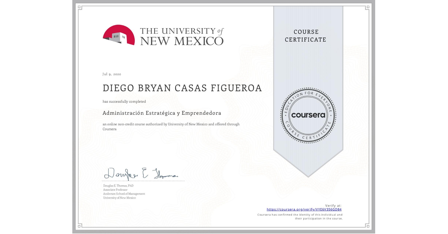 View certificate for DIEGO BRYAN CASAS FIGUEROA, Administración Estratégica y Emprendedora, an online non-credit course authorized by University of New Mexico and offered through Coursera