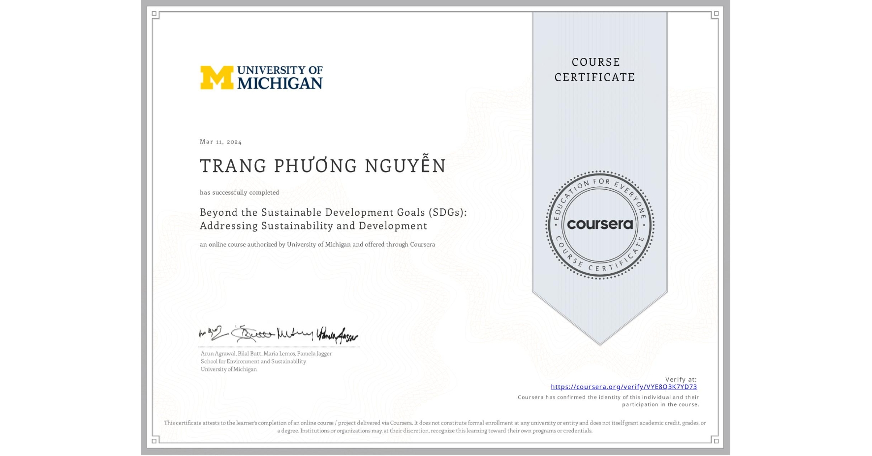 View certificate for TRANG PHƯƠNG NGUYỄN, Beyond the Sustainable Development Goals (SDGs): Addressing Sustainability and Development, an online non-credit course authorized by University of Michigan and offered through Coursera