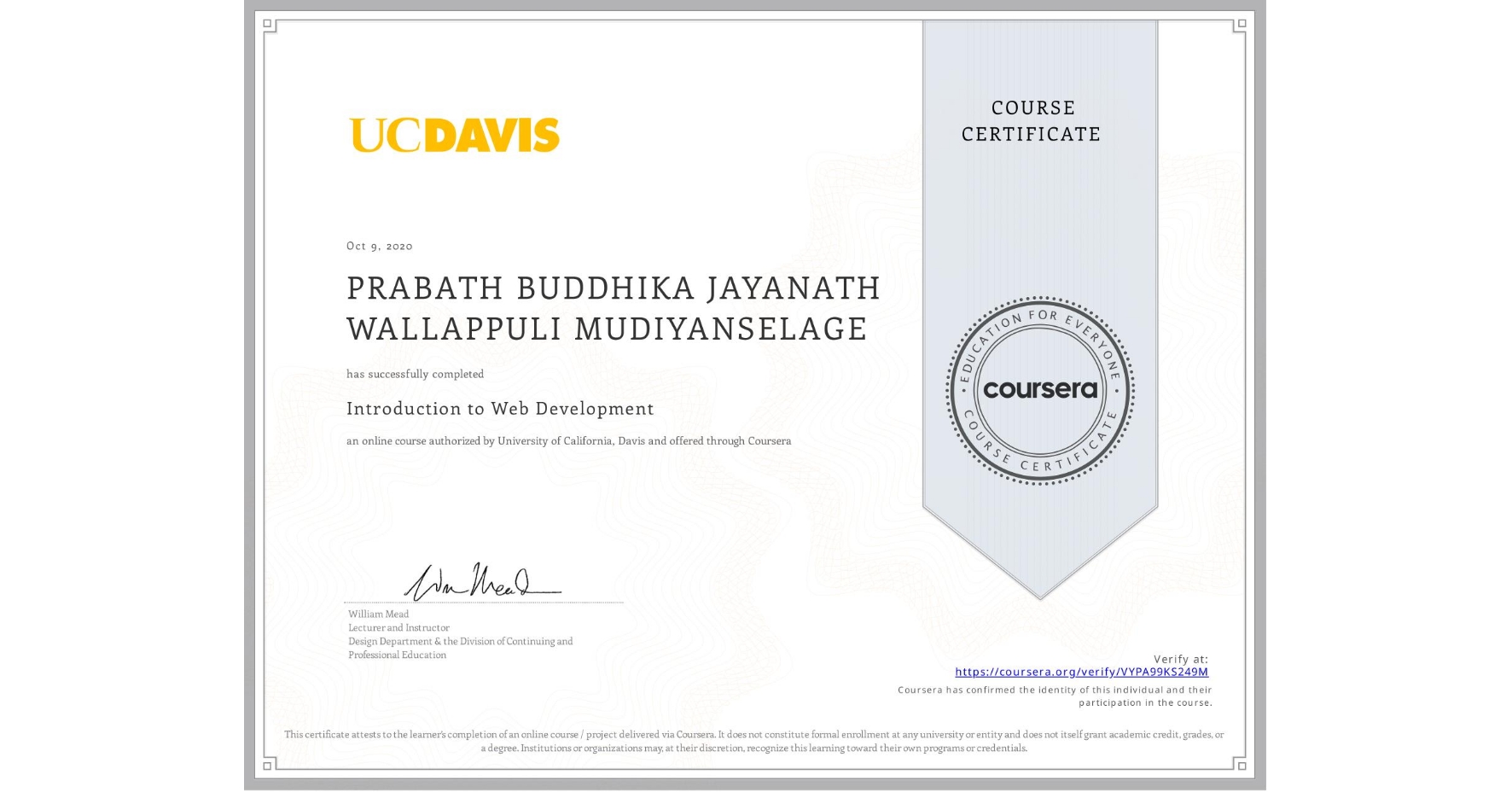 View certificate for PRABATH BUDDHIKA JAYANATH  WALLAPPULI MUDIYANSELAGE, Introduction to Web Development, an online non-credit course authorized by University of California, Davis and offered through Coursera