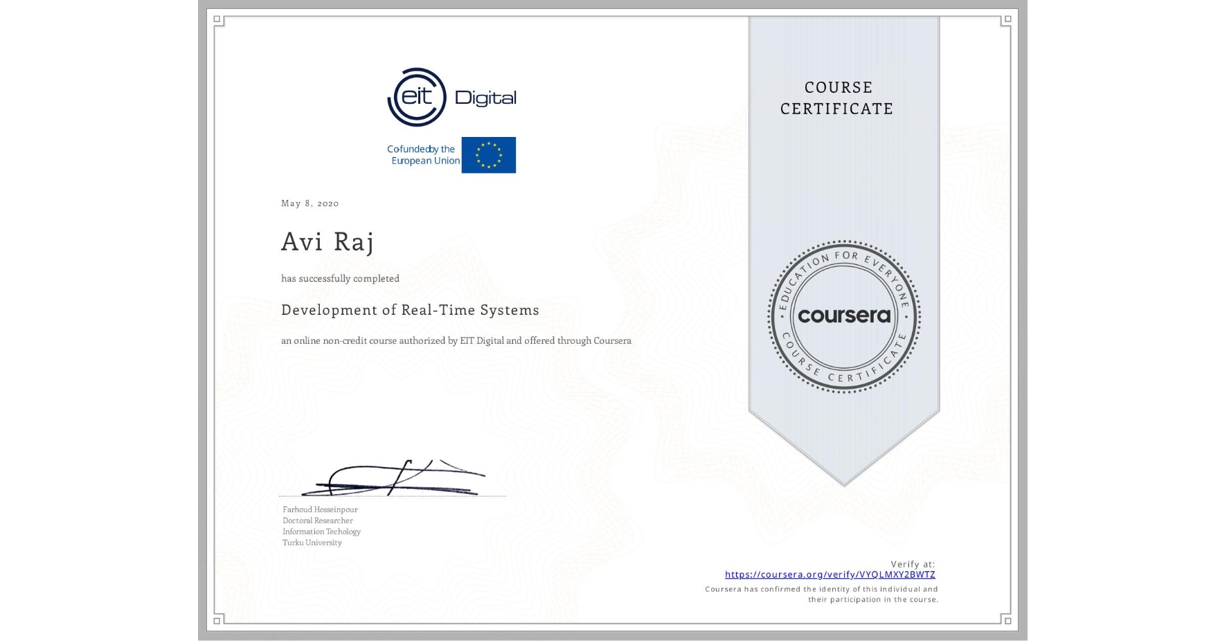 View certificate for Avi Raj, Development of Real-Time Systems, an online non-credit course authorized by EIT Digital  and offered through Coursera