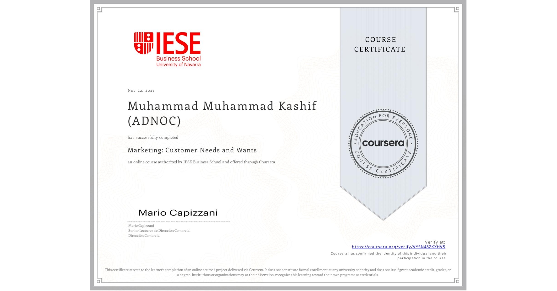 View certificate for Muhammad Muhammad Kashif (ADNOC), Marketing: Customer Needs and Wants, an online non-credit course authorized by IESE Business School and offered through Coursera