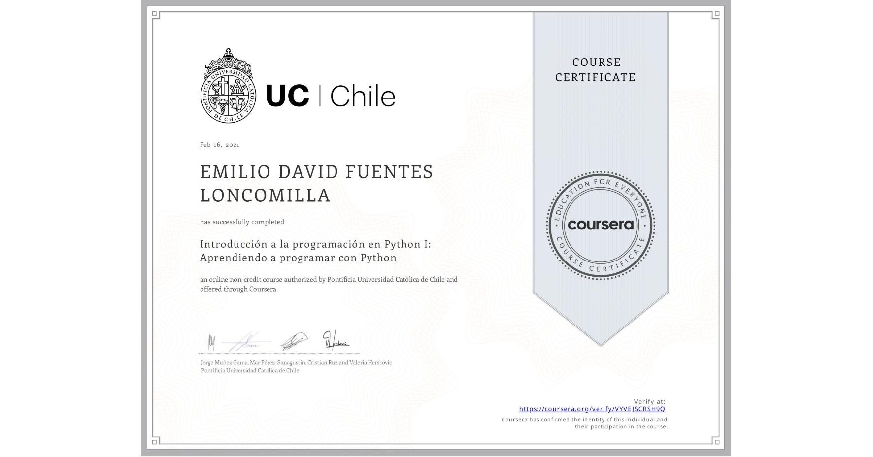 View certificate for EMILIO DAVID FUENTES LONCOMILLA, Introducción a la programación en Python I: Aprendiendo a programar con Python, an online non-credit course authorized by Pontificia Universidad Católica de Chile and offered through Coursera