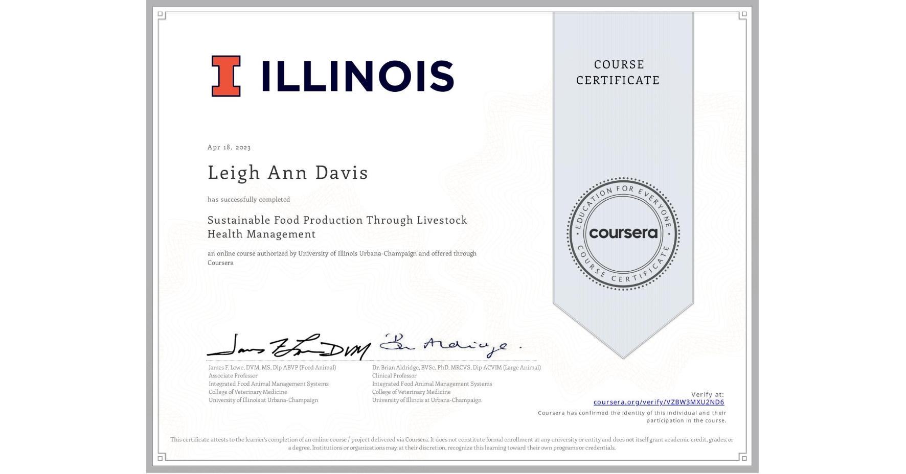 View certificate for Leigh Ann  Davis, Sustainable Food Production Through Livestock Health Management, an online non-credit course authorized by University of Illinois Urbana-Champaign and offered through Coursera