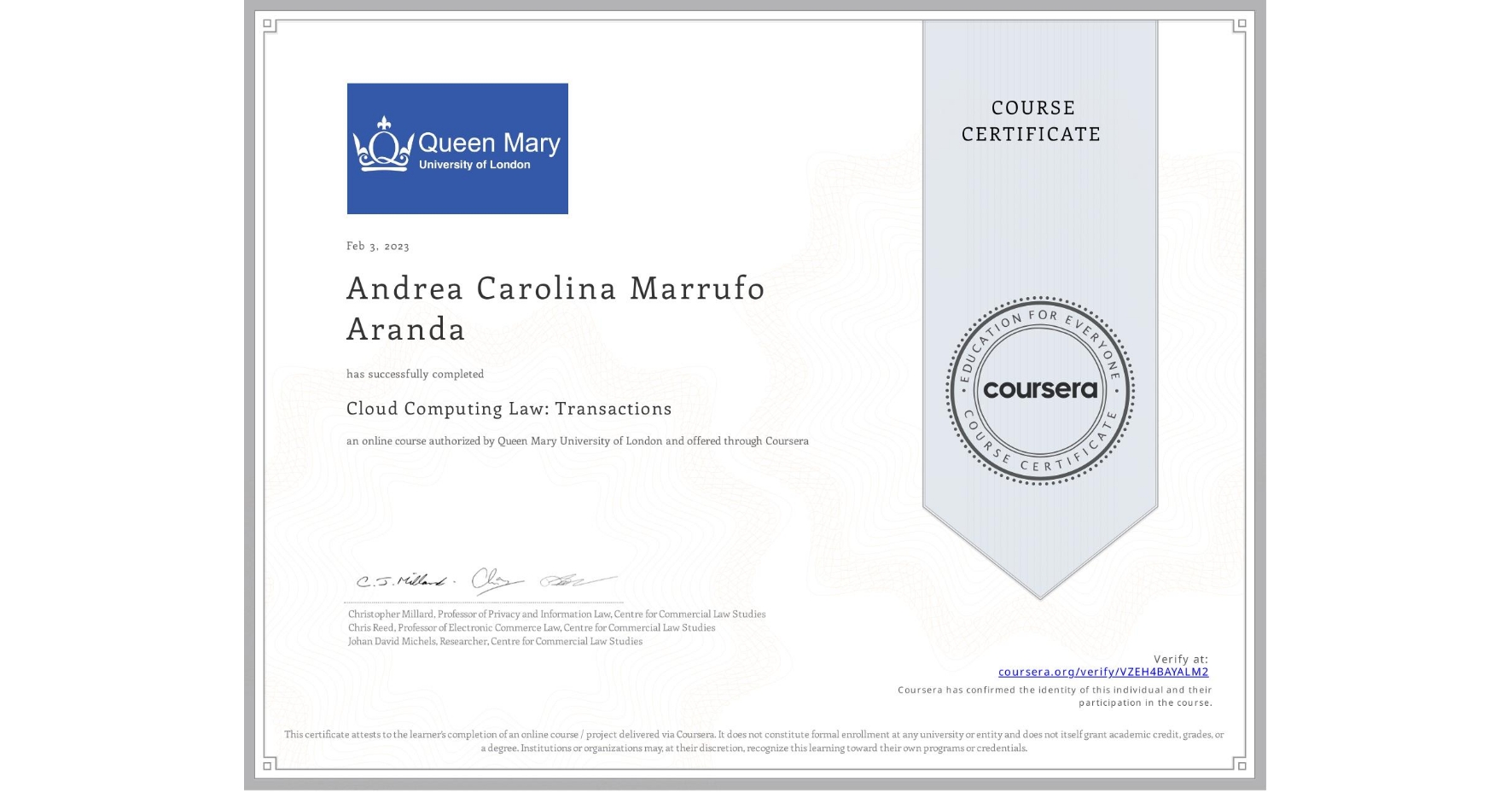 View certificate for Andrea Carolina Marrufo Aranda, Cloud Computing Law: Transactions, an online non-credit course authorized by Queen Mary University of London and offered through Coursera
