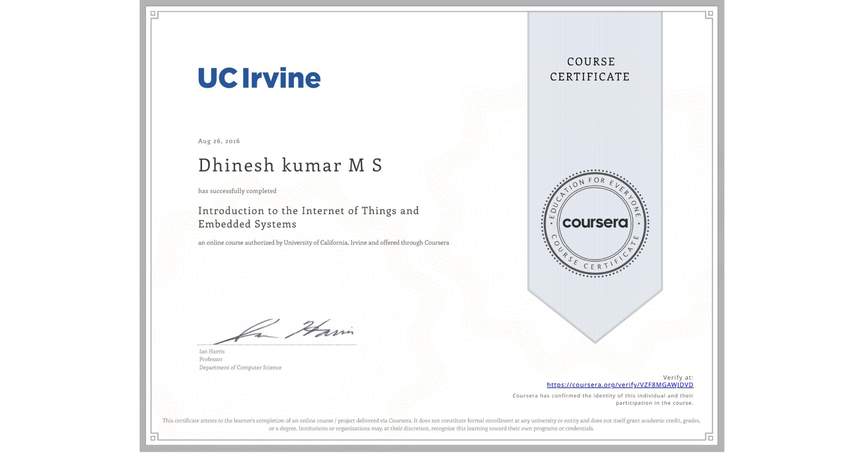 View certificate for Dhinesh kumar M S, Introduction to the Internet of Things and Embedded Systems, an online non-credit course authorized by University of California, Irvine and offered through Coursera
