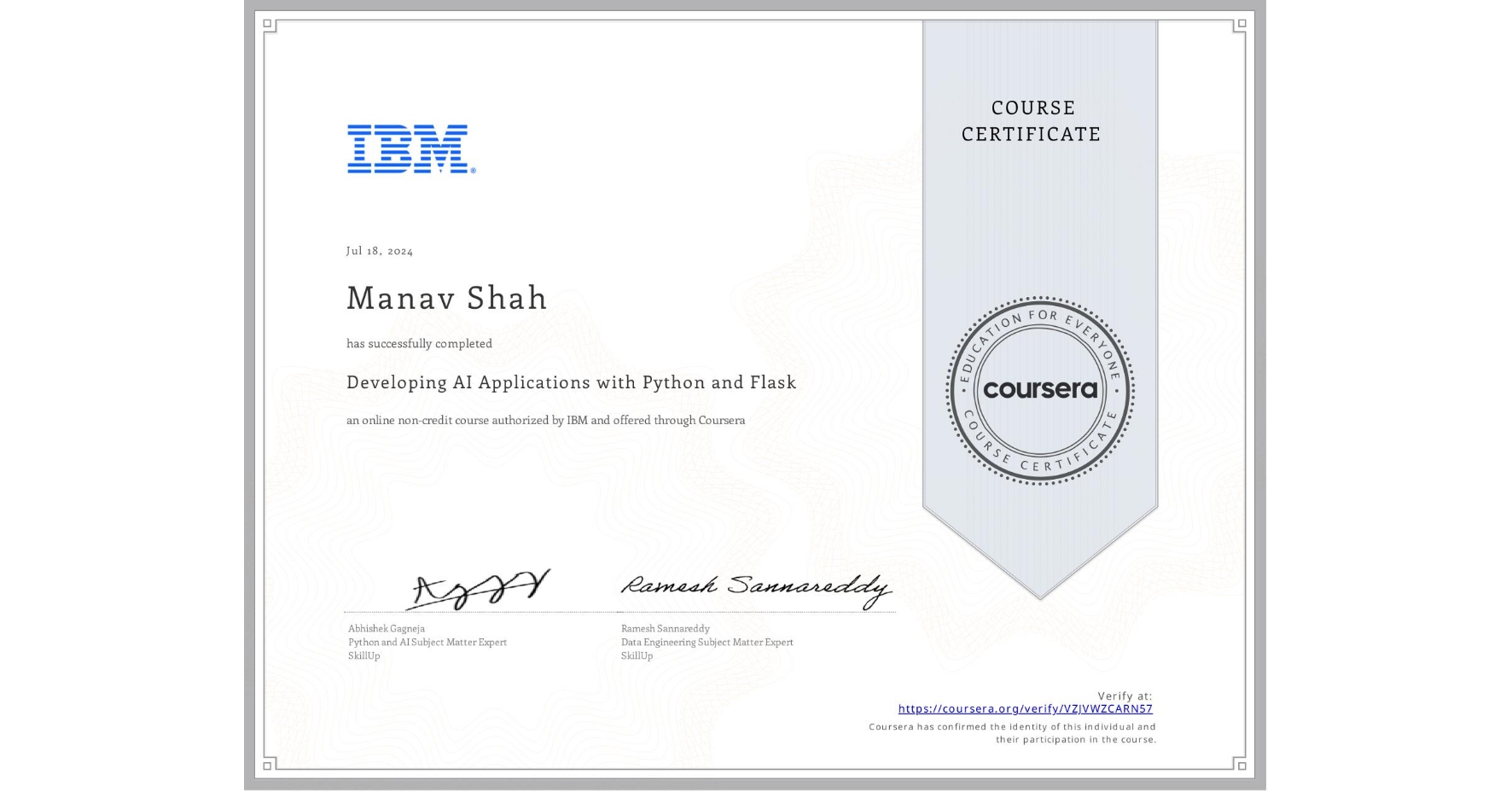 View certificate for Manav Shah, Developing AI Applications with Python and Flask, an online non-credit course authorized by IBM and offered through Coursera