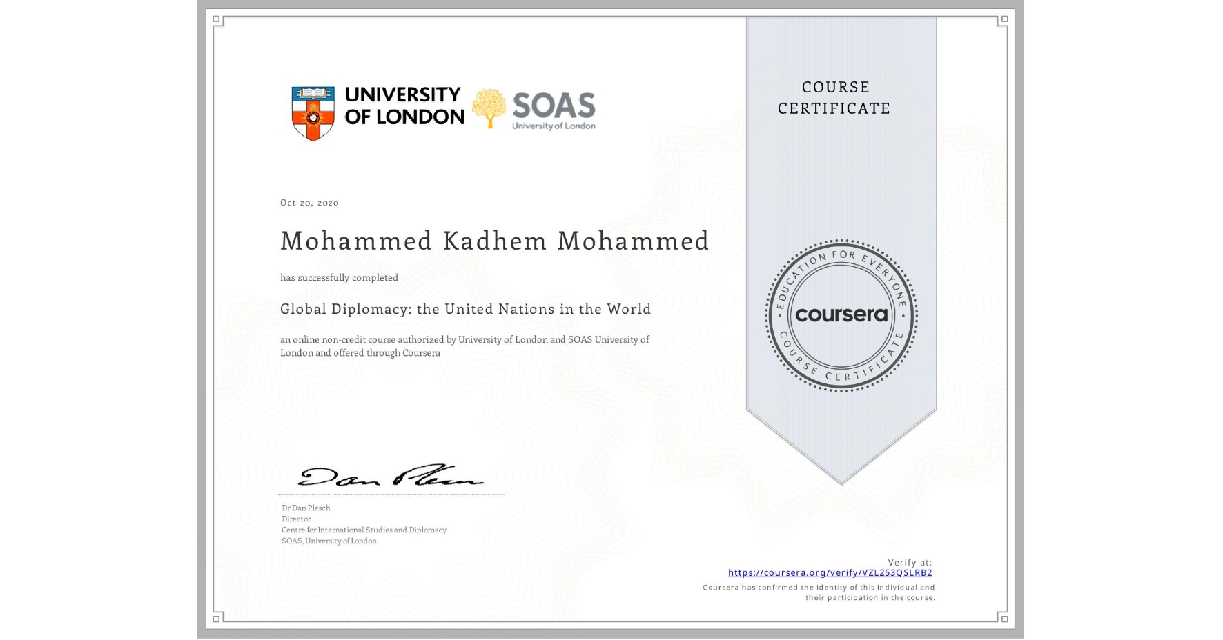 View certificate for Mohammed Kadhem Mohammed, Global Diplomacy: the United Nations in the World, an online non-credit course authorized by University of London & SOAS University of London and offered through Coursera