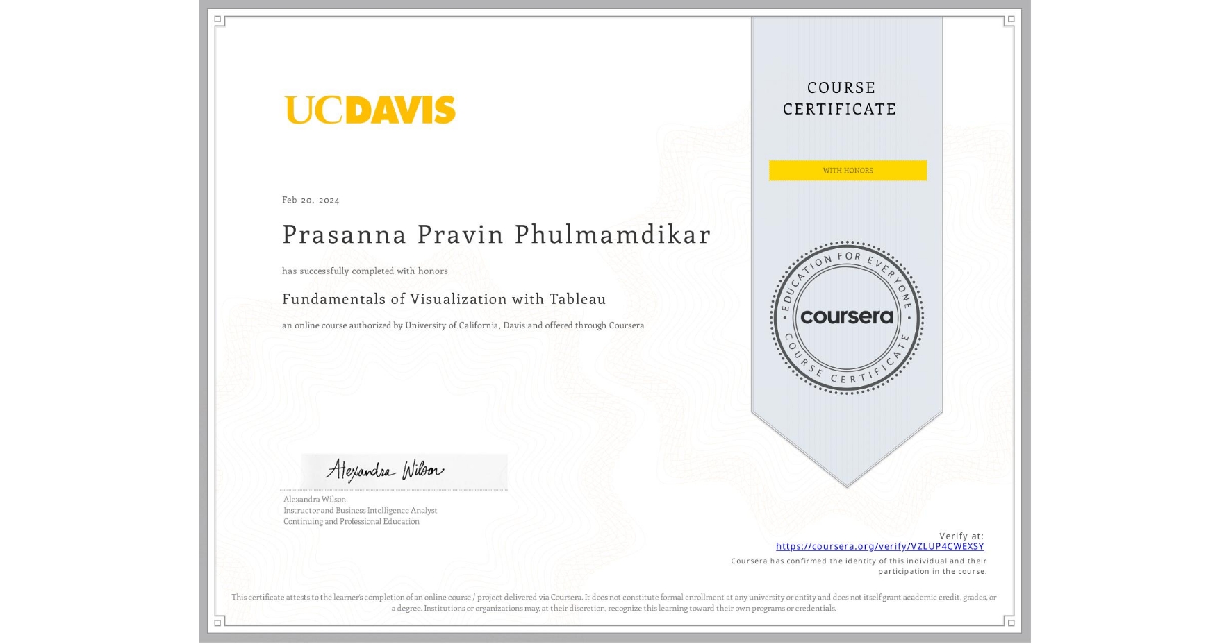 View certificate for Prasanna Pravin Phulmamdikar, Fundamentals of Visualization with Tableau, an online non-credit course authorized by University of California, Davis and offered through Coursera