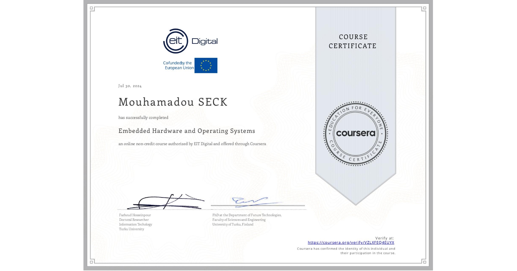 View certificate for Mouhamadou SECK, Embedded Hardware and Operating Systems, an online non-credit course authorized by EIT Digital  and offered through Coursera