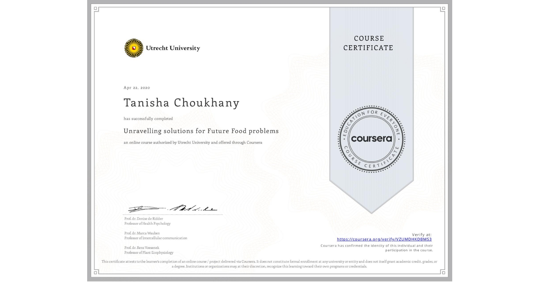 View certificate for Tanisha Choukhany, Unravelling solutions for Future Food problems, an online non-credit course authorized by Utrecht University and offered through Coursera