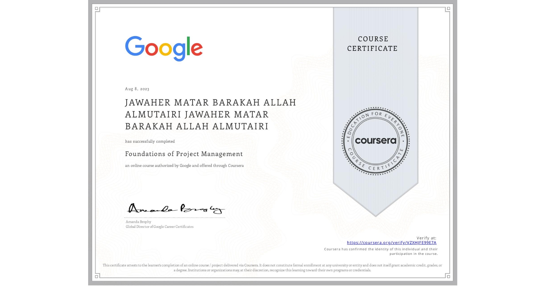 View certificate for JAWAHER MATAR BARAKAH ALLAH ALMUTAIRI JAWAHER MATAR BARAKAH ALLAH ALMUTAIRI, Foundations of Project Management, an online non-credit course authorized by Google and offered through Coursera