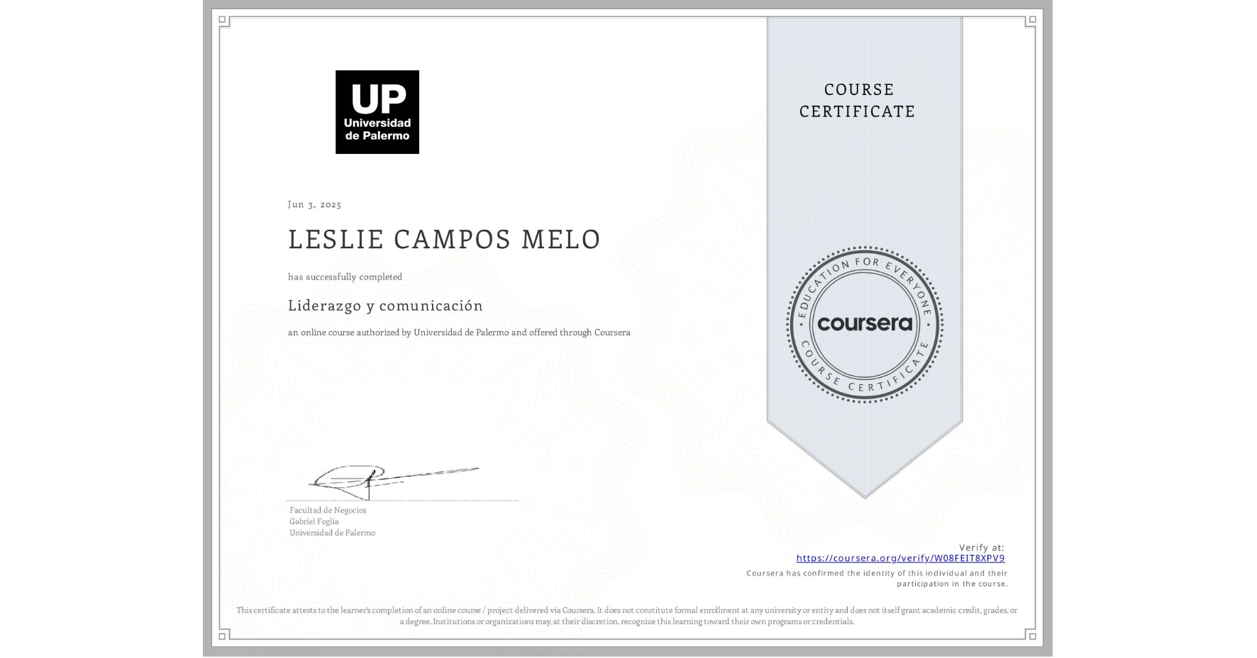 View certificate for LESLIE CAMPOS MELO, Liderazgo y comunicación, an online non-credit course authorized by Universidad de Palermo and offered through Coursera