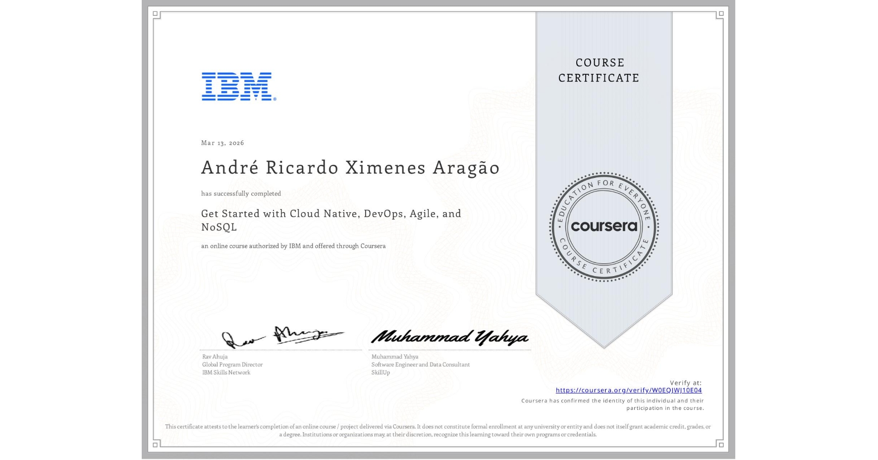 View certificate for André Ricardo Ximenes Aragão, Get Started with Cloud Native, DevOps, Agile, and NoSQL, an online non-credit course authorized by IBM and offered through Coursera