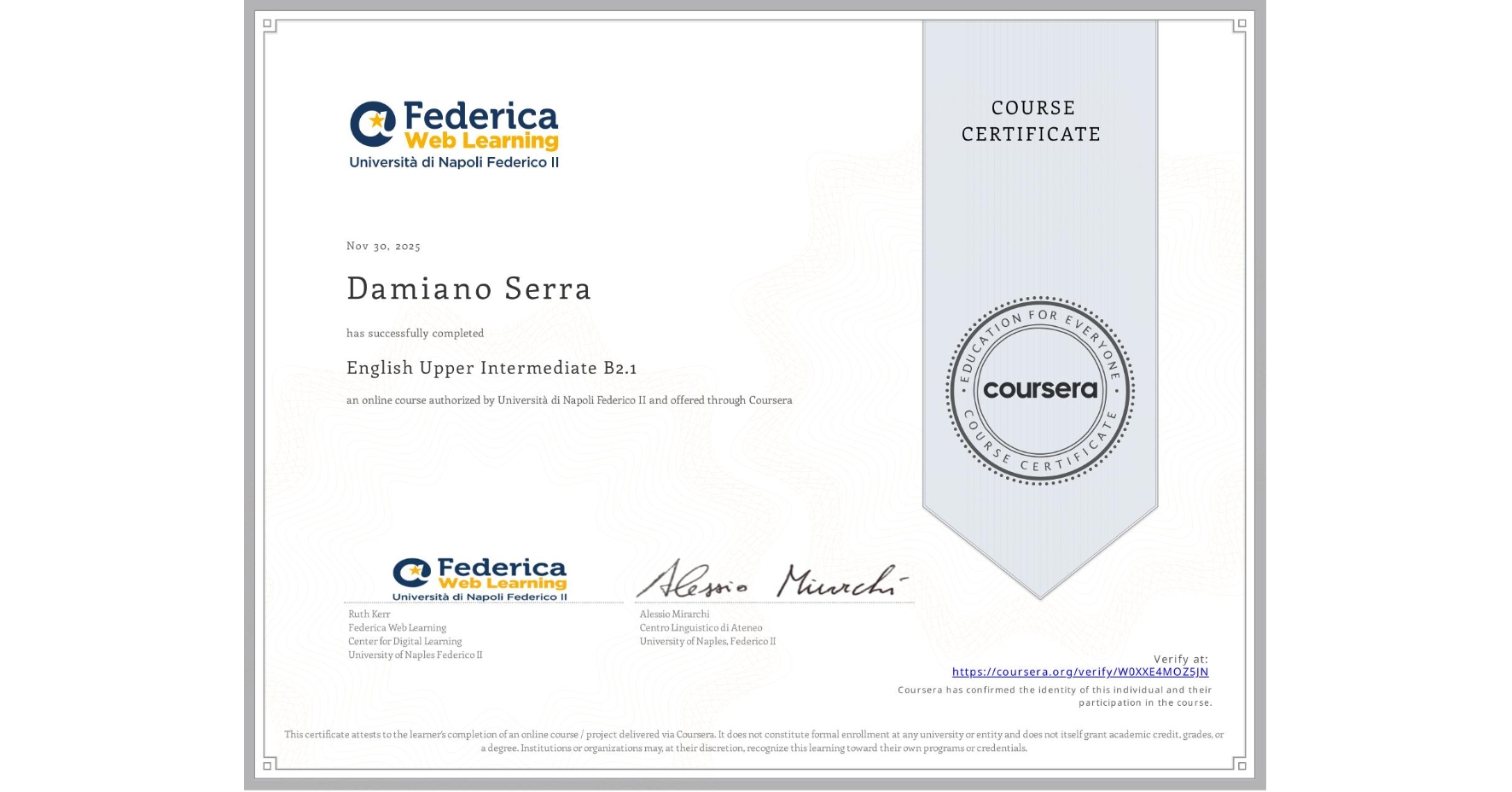 View certificate for Damiano Serra, English Upper Intermediate B2.1, an online non-credit course authorized by Università di Napoli Federico II and offered through Coursera