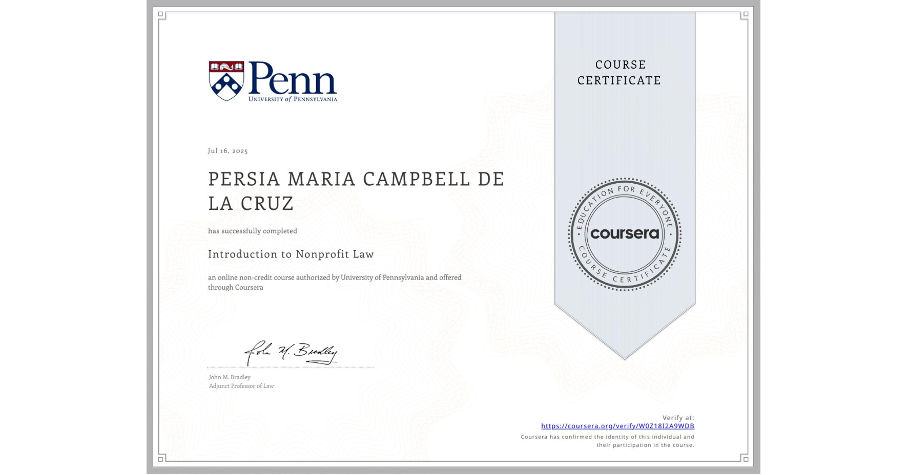 View certificate for PERSIA MARIA  CAMPBELL DE LA CRUZ, Introduction to Nonprofit Law, an online non-credit course authorized by University of Pennsylvania and offered through Coursera