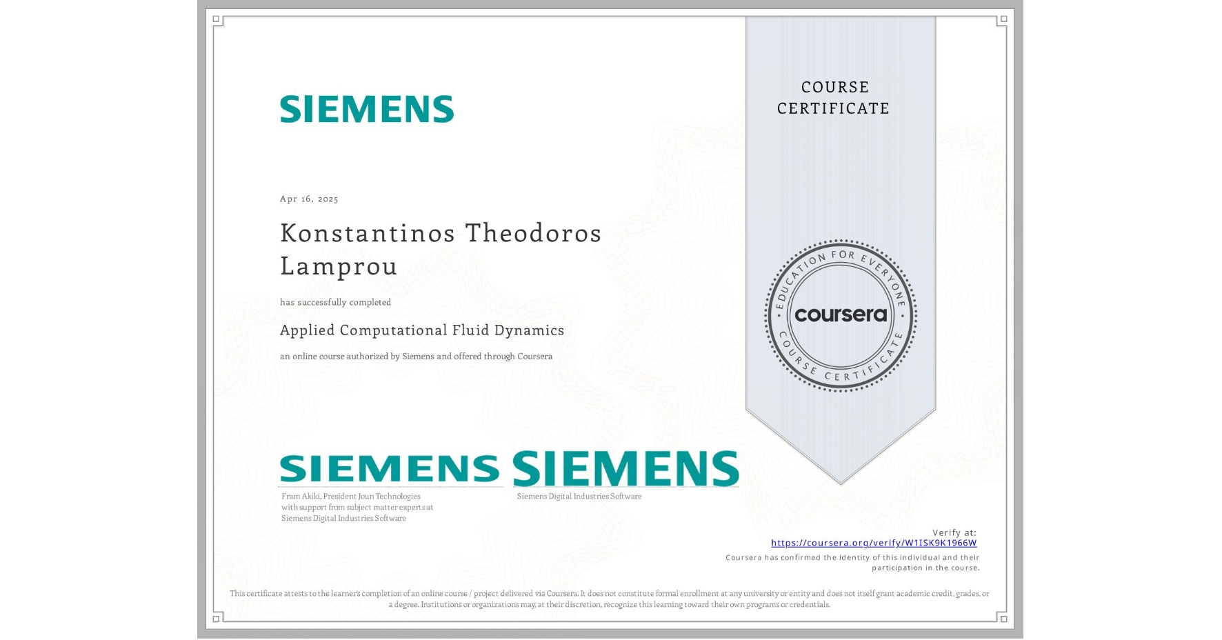 View certificate for Konstantinos Theodoros Lamprou, Applied Computational Fluid Dynamics, an online non-credit course authorized by Siemens and offered through Coursera