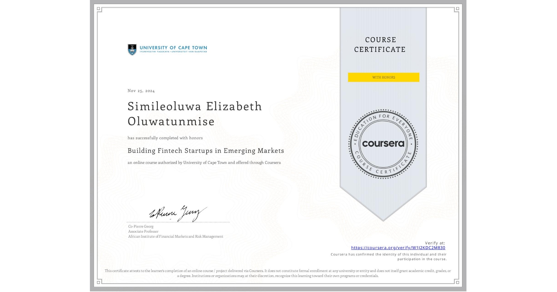 View certificate for Simileoluwa Elizabeth Oluwatunmise, Building Fintech Startups in Emerging Markets, an online non-credit course authorized by University of Cape Town and offered through Coursera
