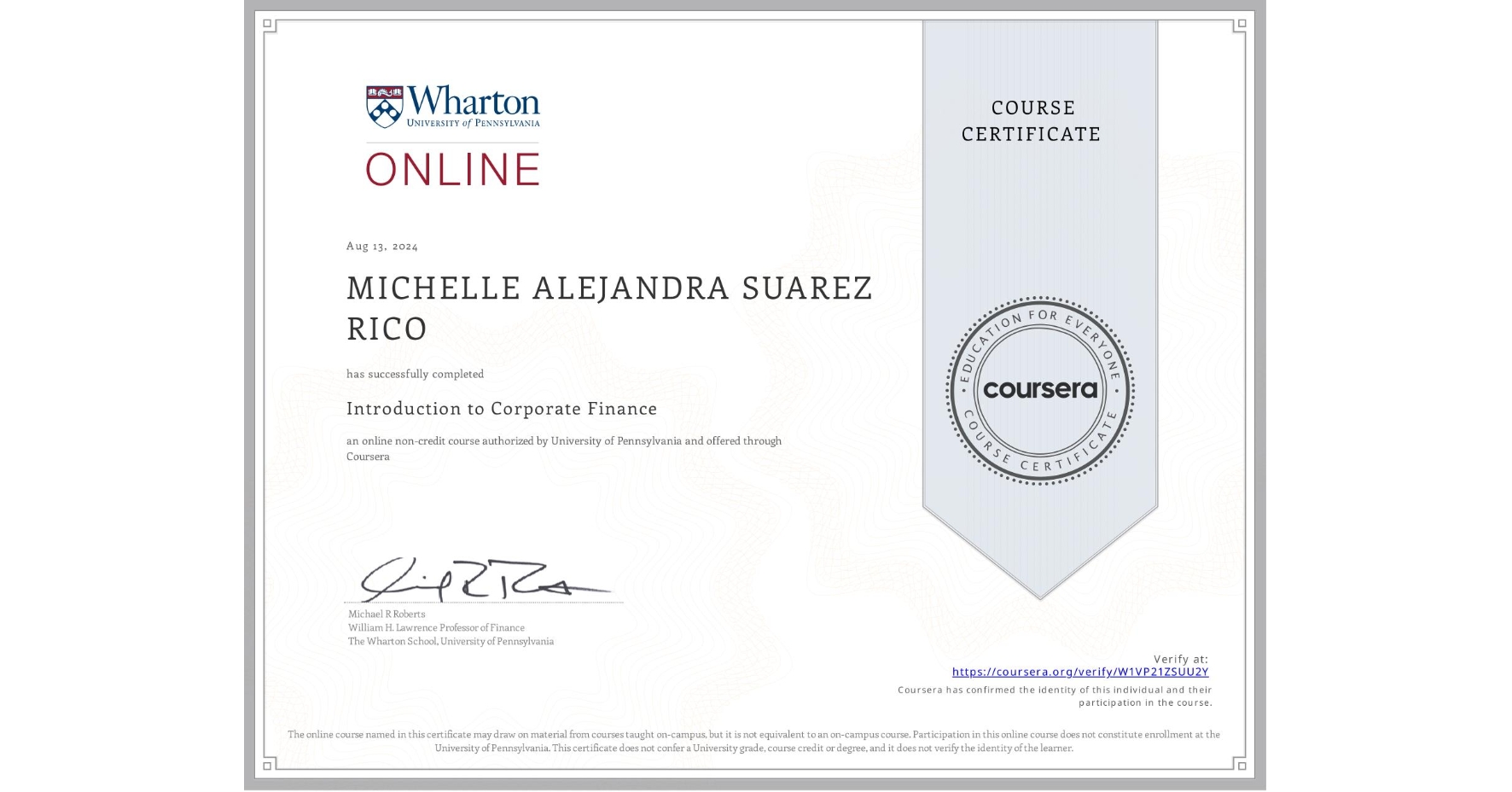 View certificate for MICHELLE ALEJANDRA SUAREZ RICO, Introduction to Corporate Finance, an online non-credit course authorized by University of Pennsylvania and offered through Coursera